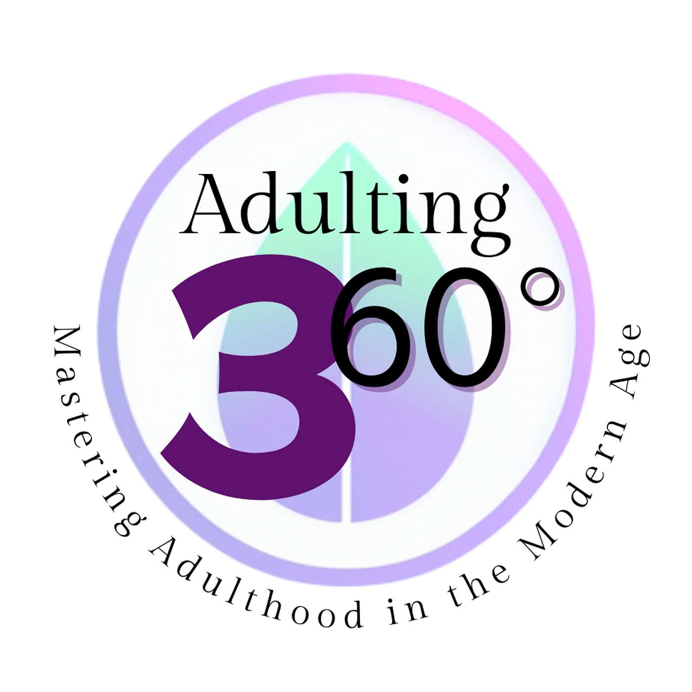 Adulting 360: Mastering Adulthood in the Modern Age