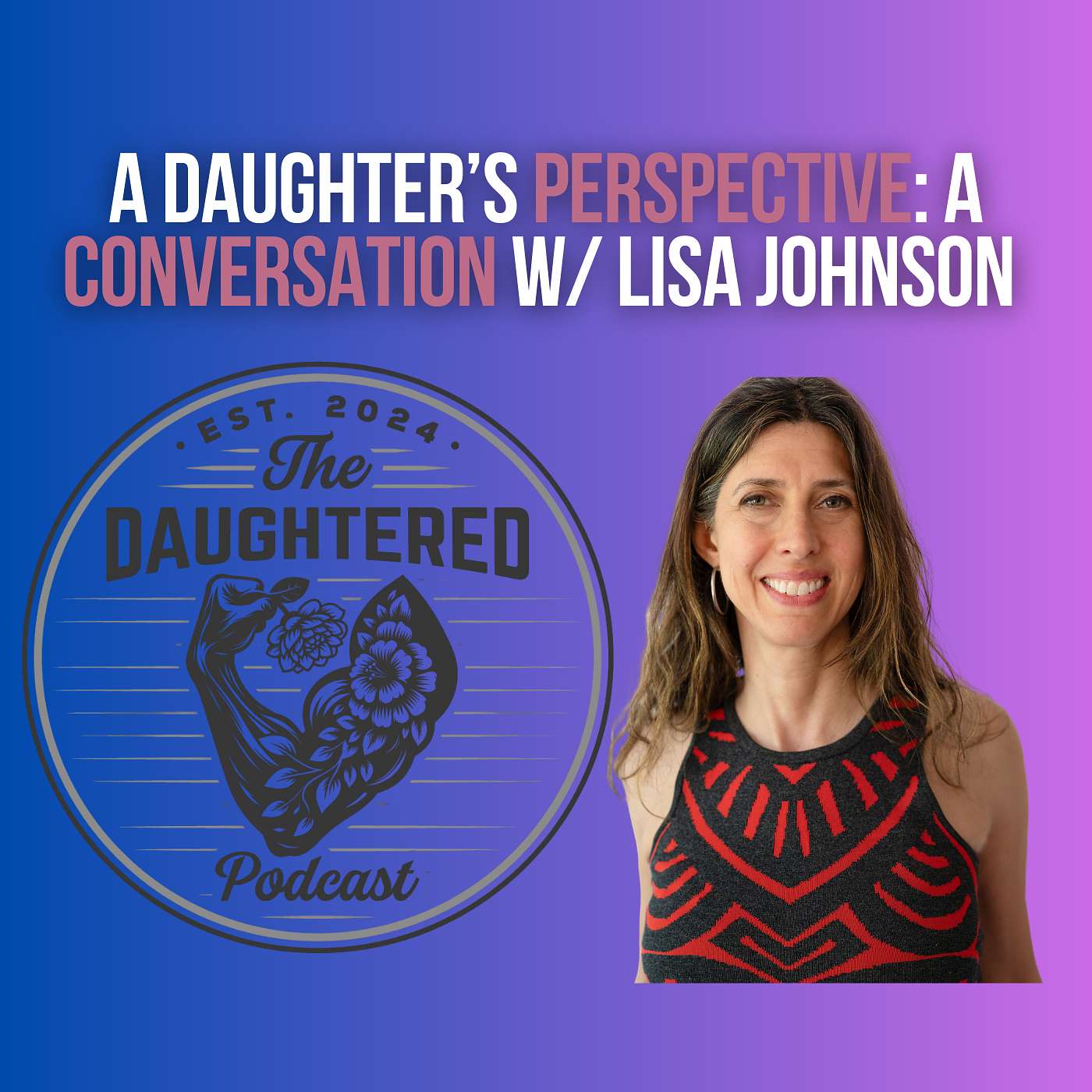 The DAUGHTERED Podcast