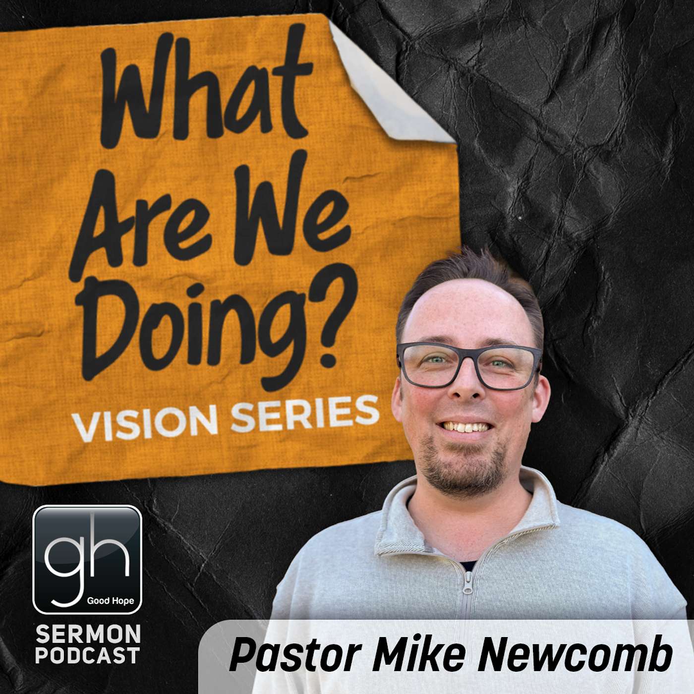 What Are We Doing? // Part 2: Core Value 1 (Pastor Mike Newcomb) What Are We Doing? // Part 2: Core Value 1 (Pastor Mike Newcomb)