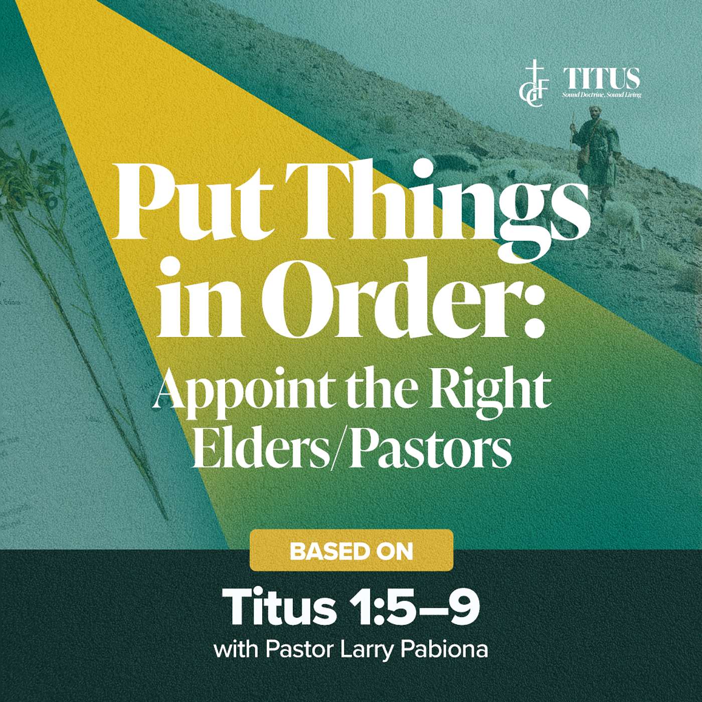Put Things in Order: Appoint the Right Elders/Pastors (Titus 1:5-9) • Pastor Larry Pabiona episode artwork