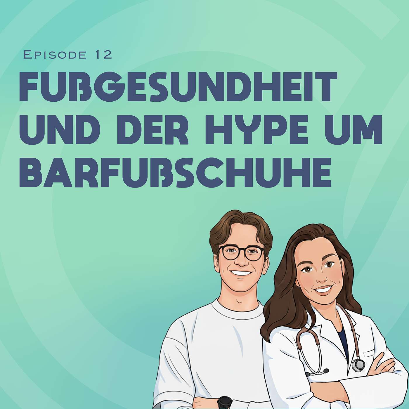 #12 - Fußgesundheit und der Hype um Barfußschuhe episode artwork