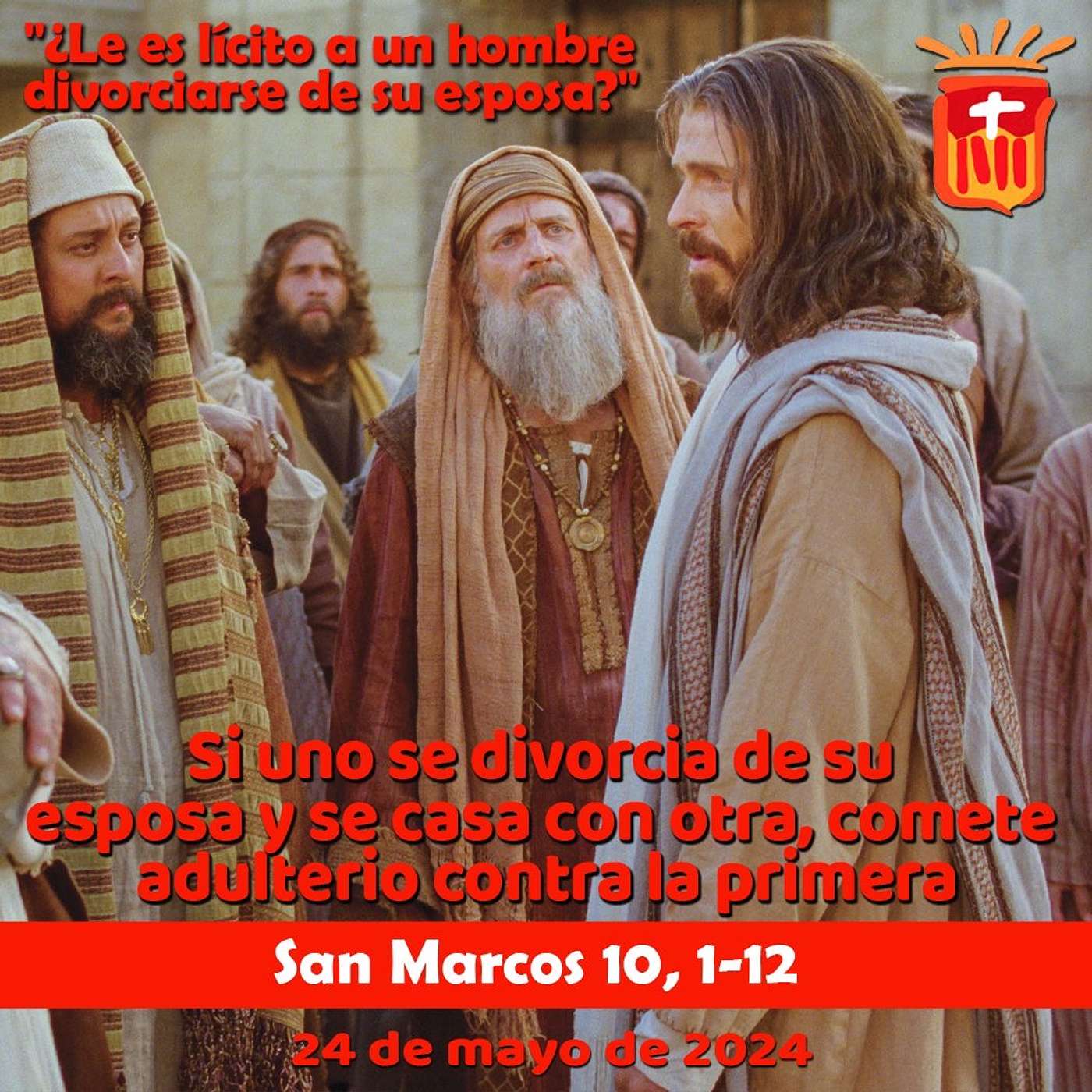 2024-05-24 San Marcos 10, 1-12: Viernes VII Ordinario.