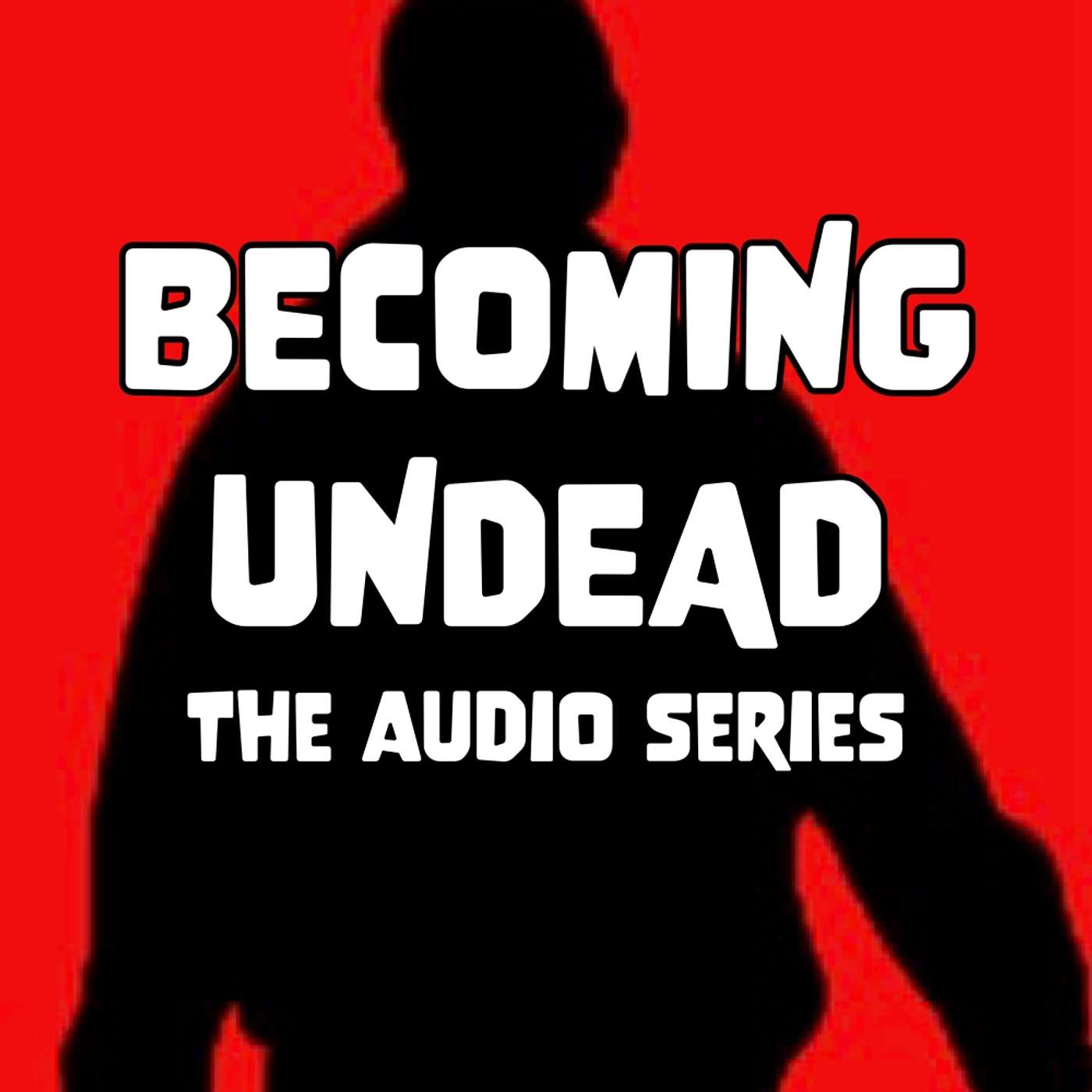 Becoming Undead: The Audio Series
