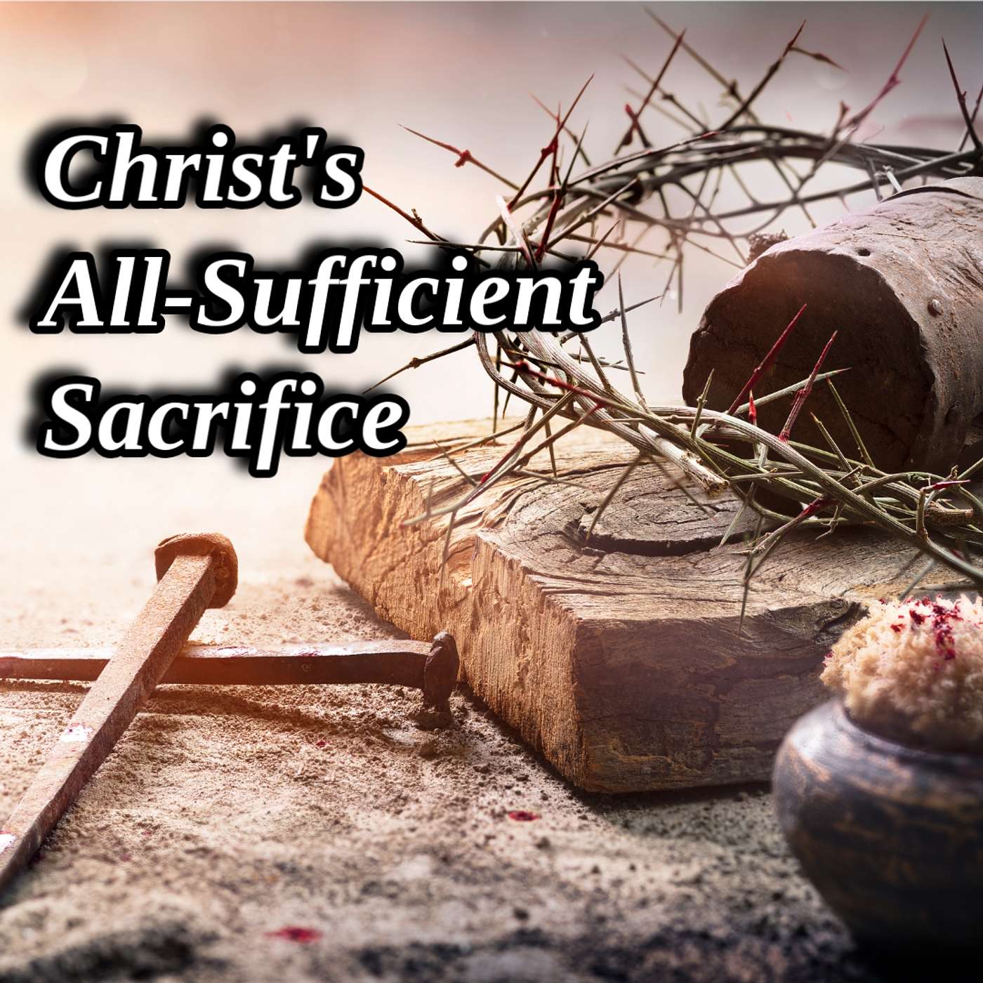 Christ's All-Sufficient Sacrifice