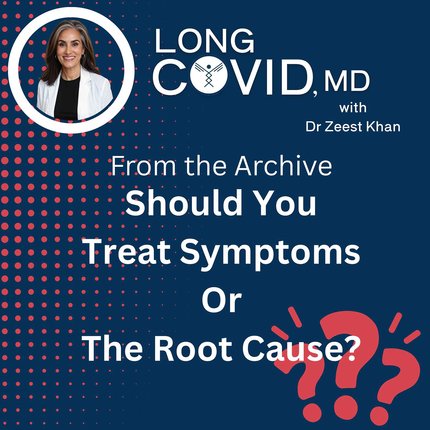 64. Treat Symptoms or The Root Cause?