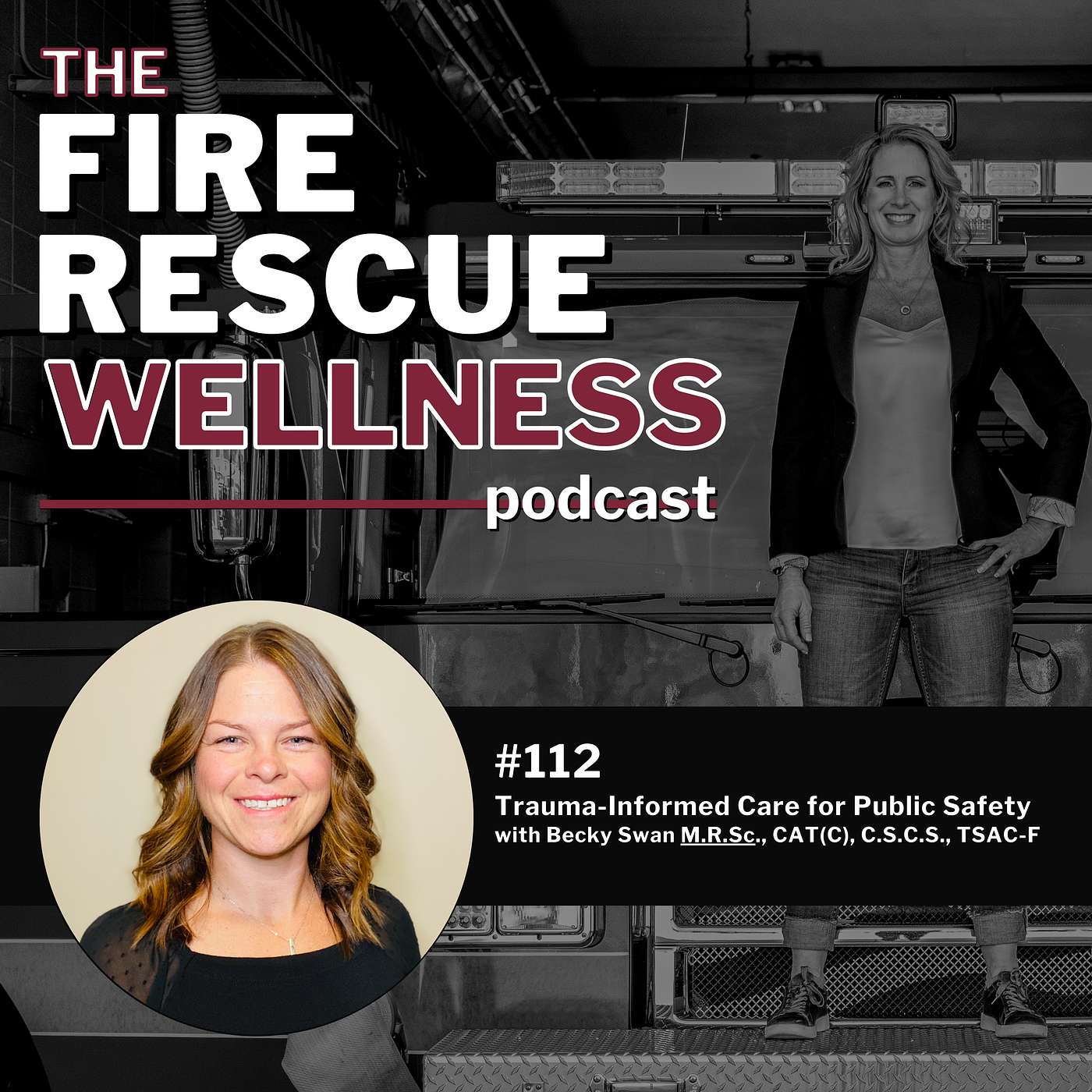 Episode 112: Trauma Informed Care for Public Safety with Becky Swan M.R.Sc., CAT(C), C.S.C.S., TSAC-F episode artwork