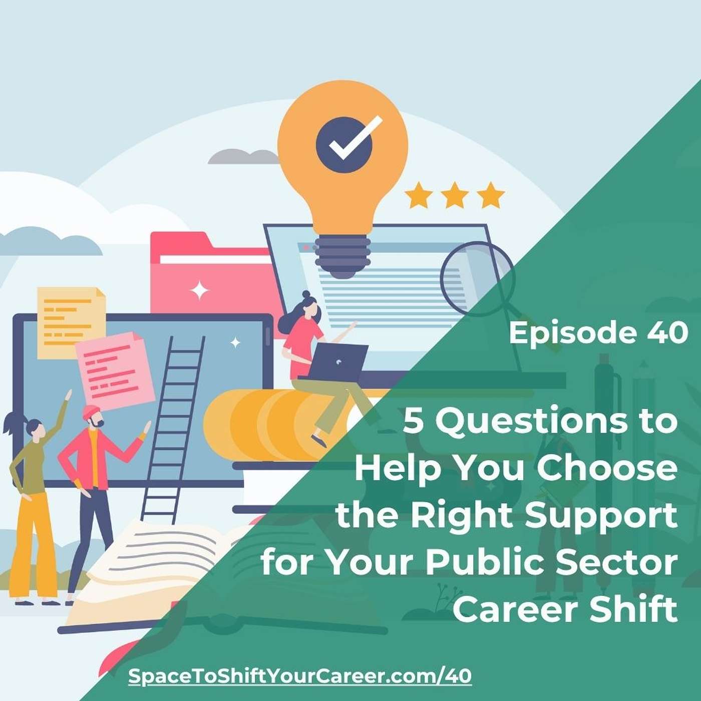 40: 5 Questions to Help You Choose the Right Support for Your Public Sector Career Shift episode artwork