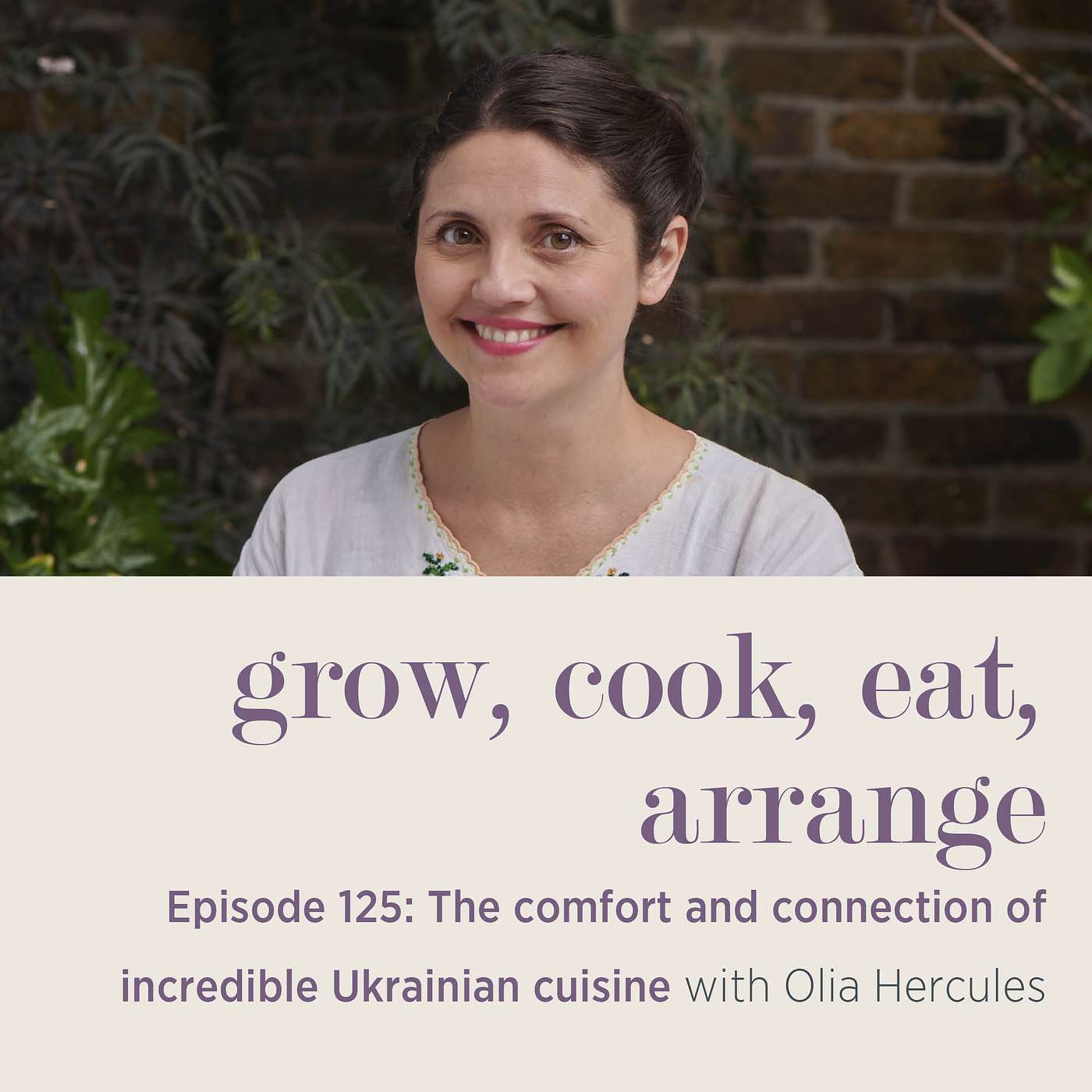 cover of episode The Comfort and Connection of Incredible Ukrainian Cuisine with Olia Hercules - Episode 125