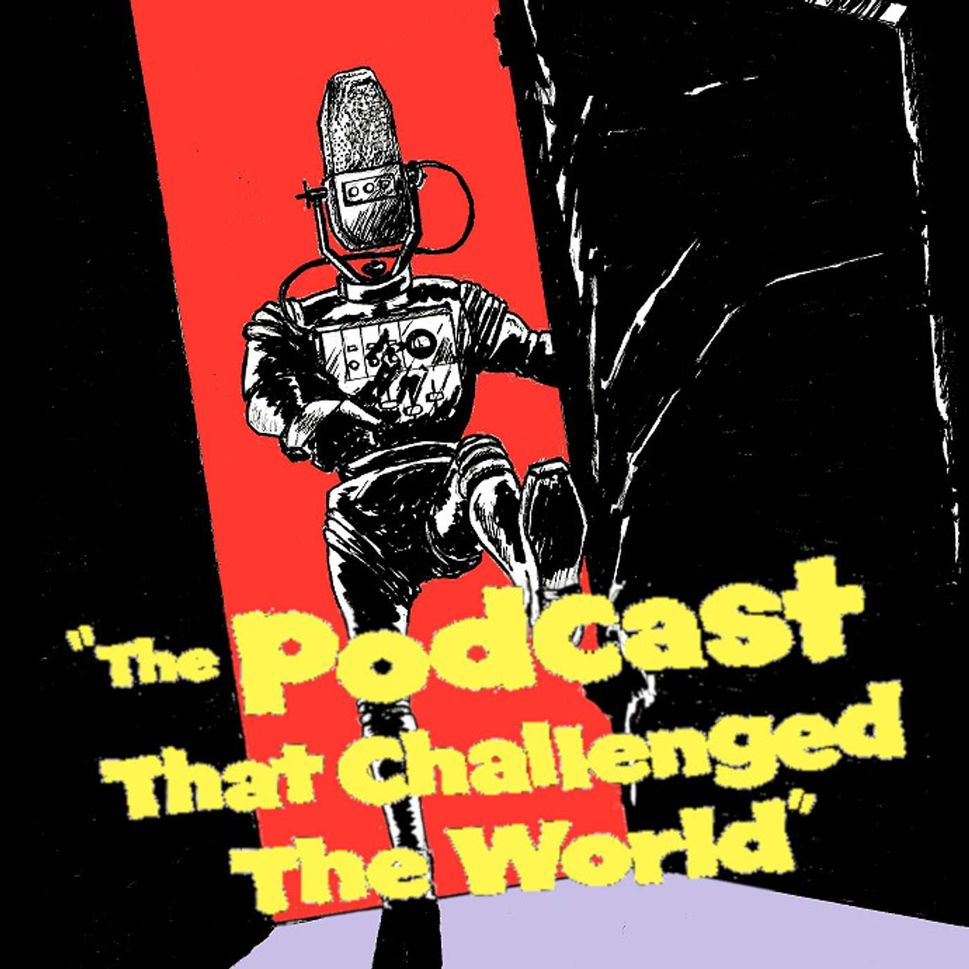 The Podcast That Challenged The World