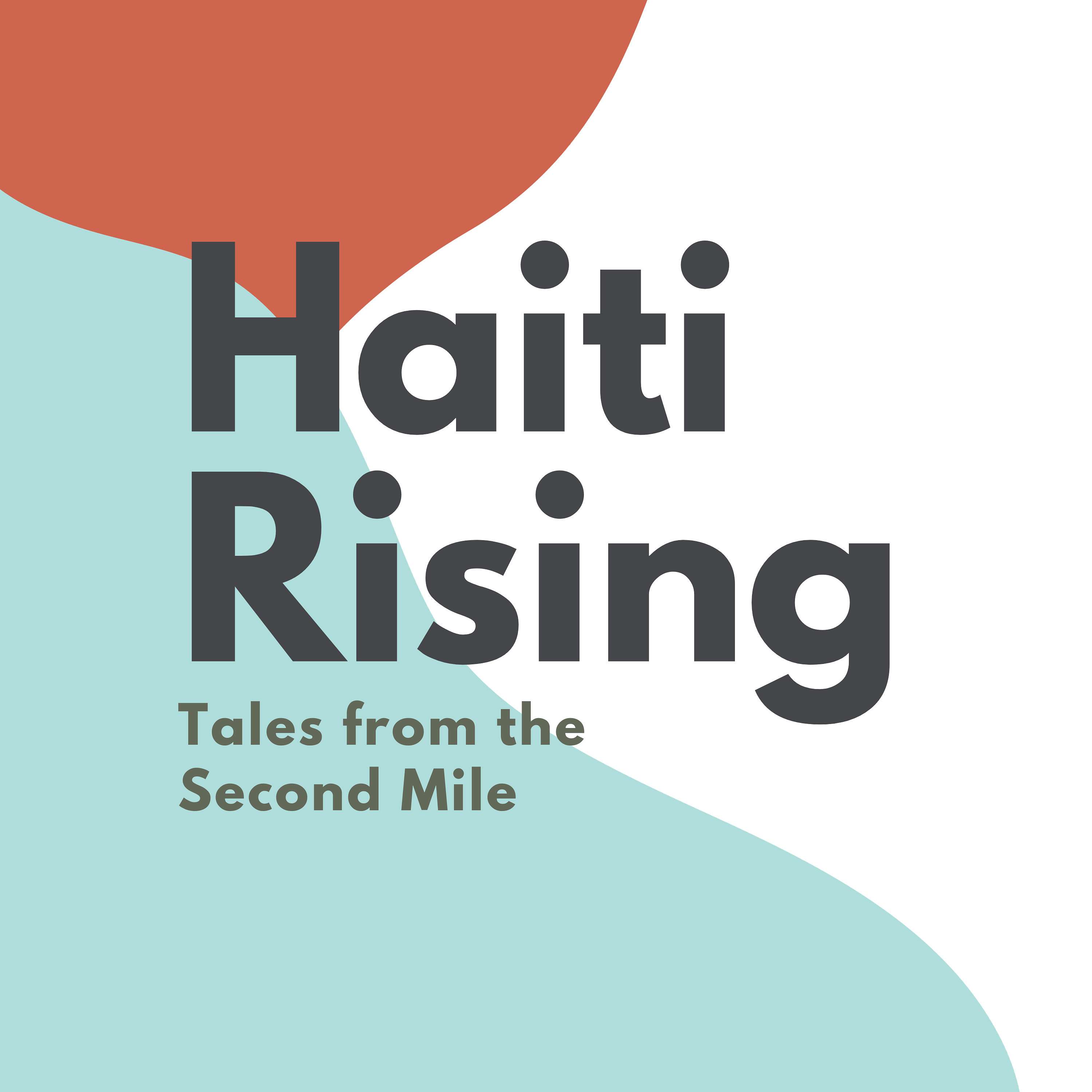 Haiti Rising: Tales from the Second Mile