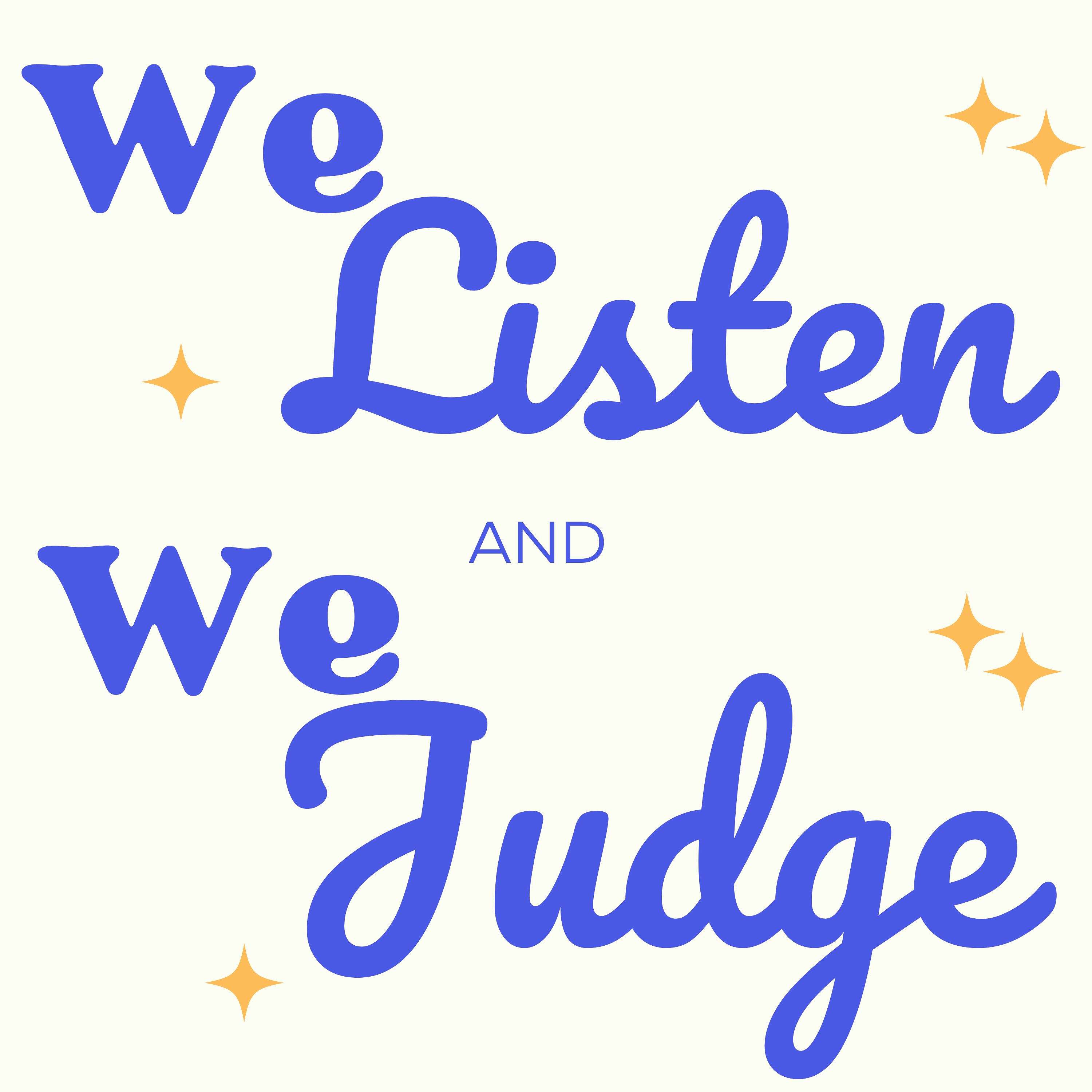 We Listen and We Judge podcast