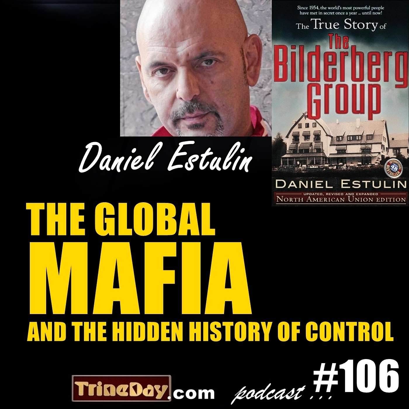 106. Daniel Estulin: The Global Mafia and the Hidden History of Control