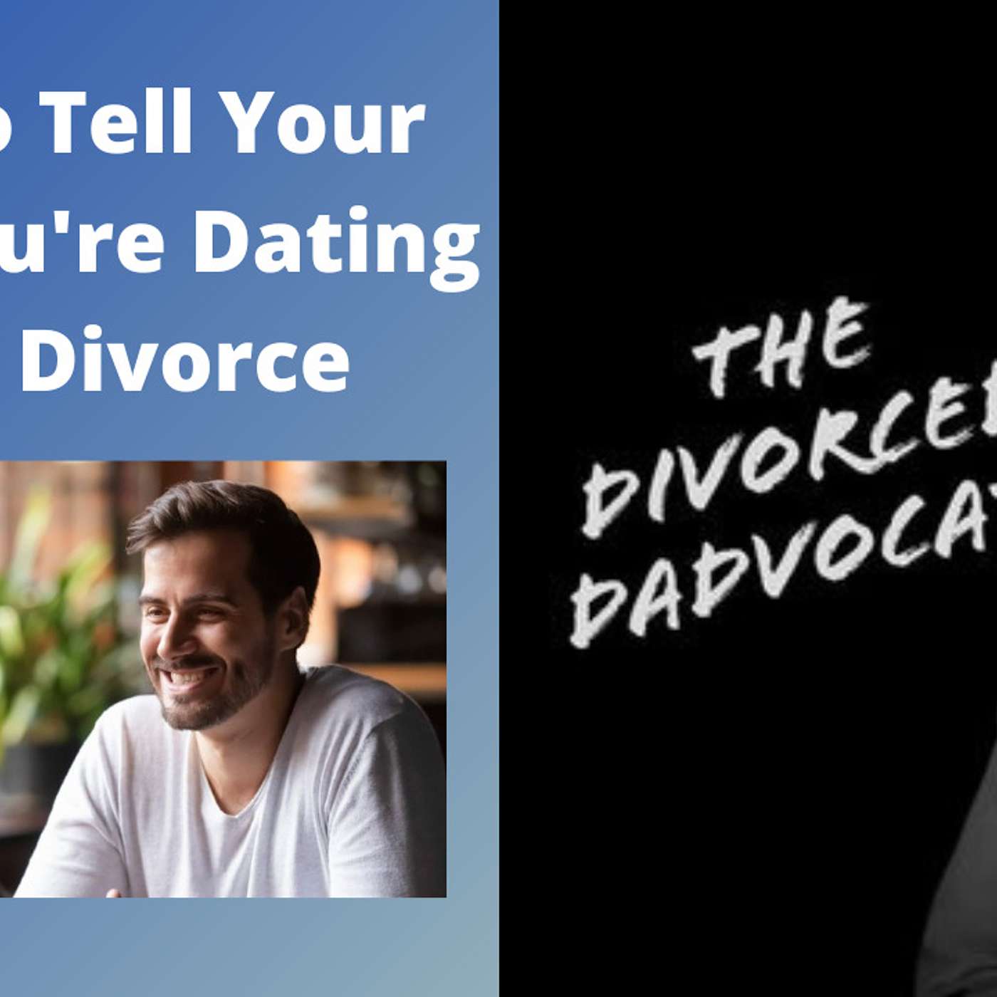 The Divorced Dadvocate: Divorce Support For Dads - Members Podcast