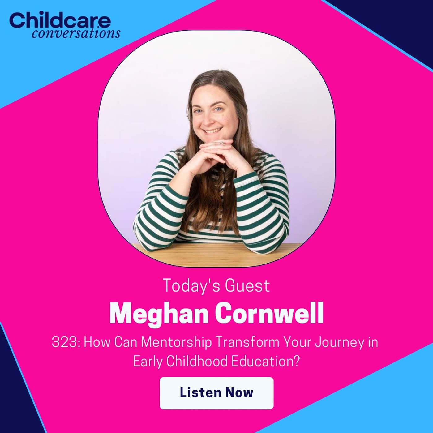 323: How Can Mentorship Transform Your Journey in Early Childhood Education? With Meghan Cornwell episode artwork
