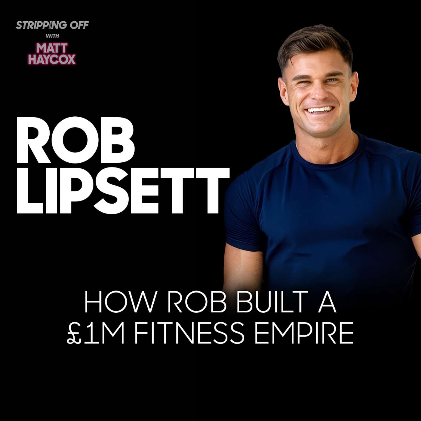 I Haven’t Worked In 10 Years: Rob Lipsett’s 7-Figure YouTube Blueprint episode artwork