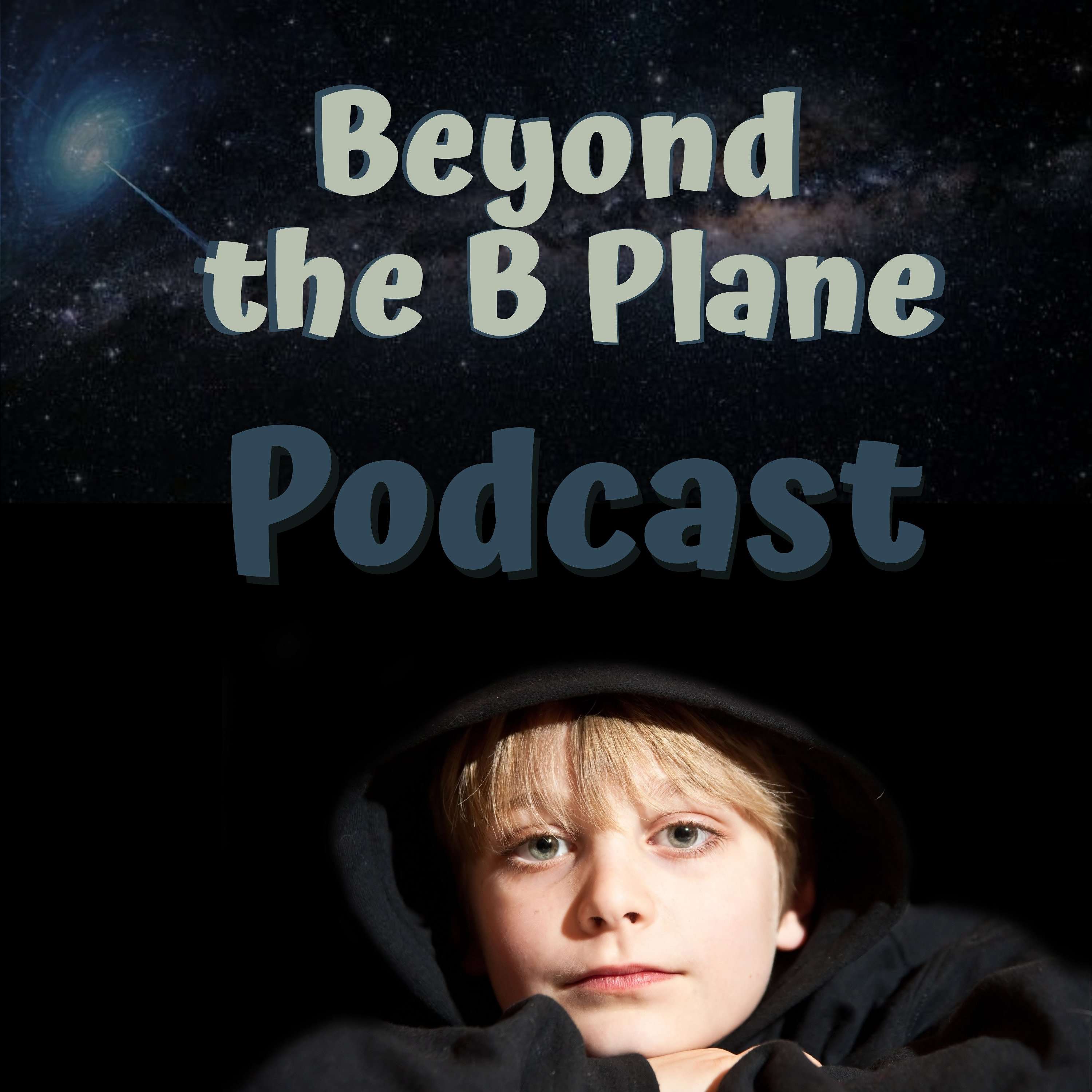Beyond the B Plane Podcast
