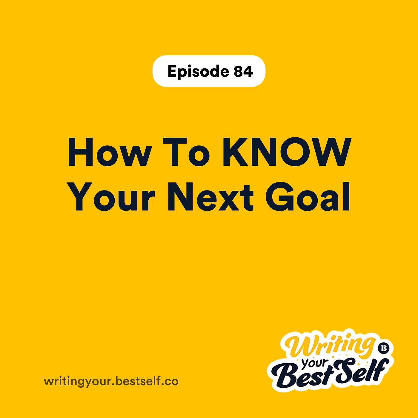 How To KNOW Your Next Goal