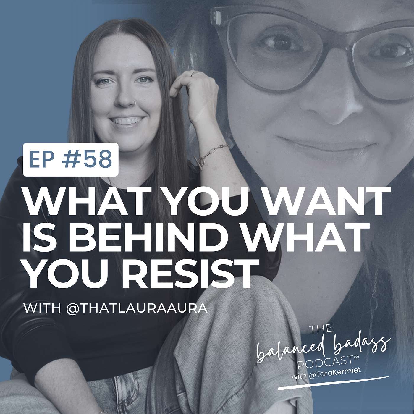 The Thing You Want Is Behind What You Resist with LauraAura episode artwork