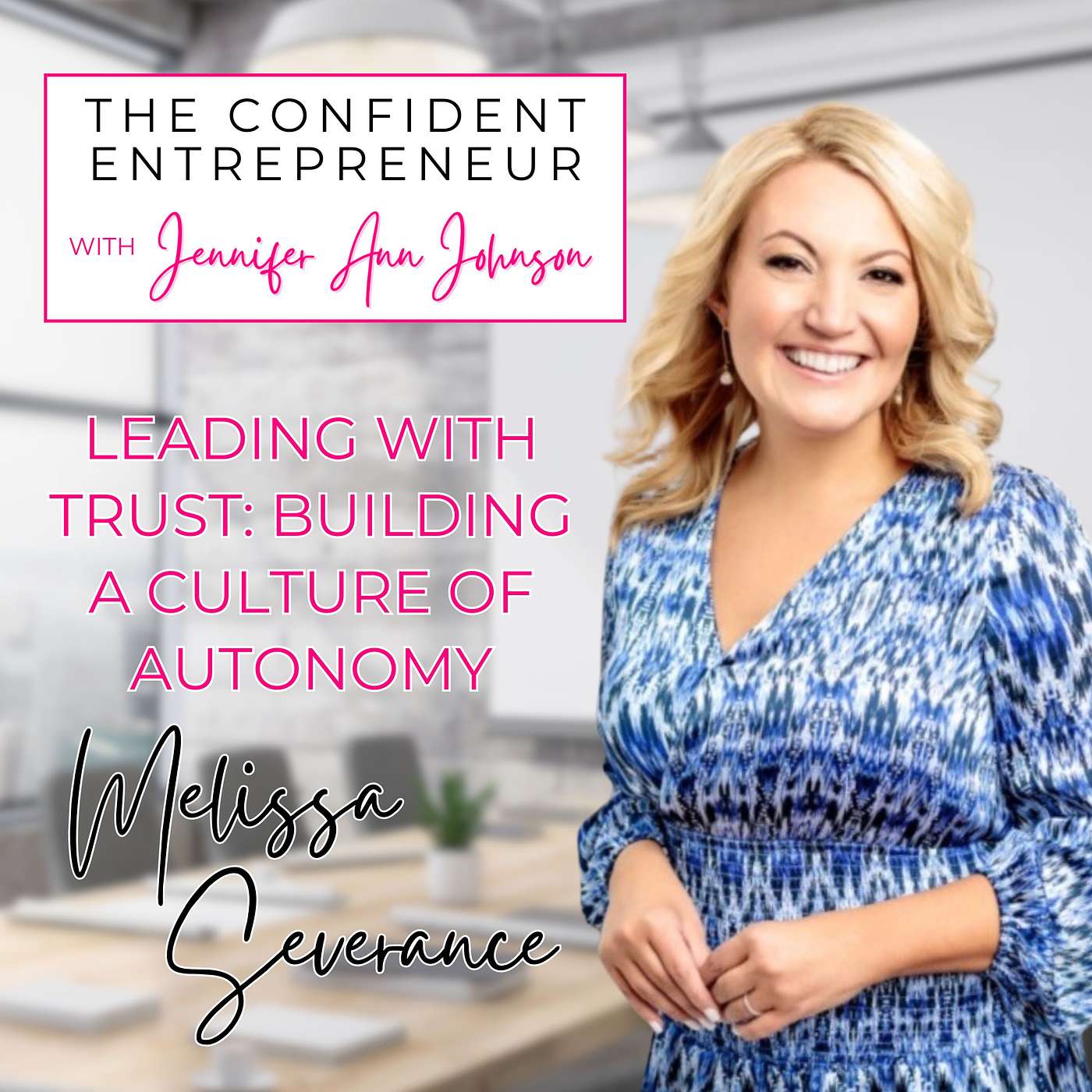 Leading with Trust: Building a Culture of Autonomy with Melissa Severance episode artwork