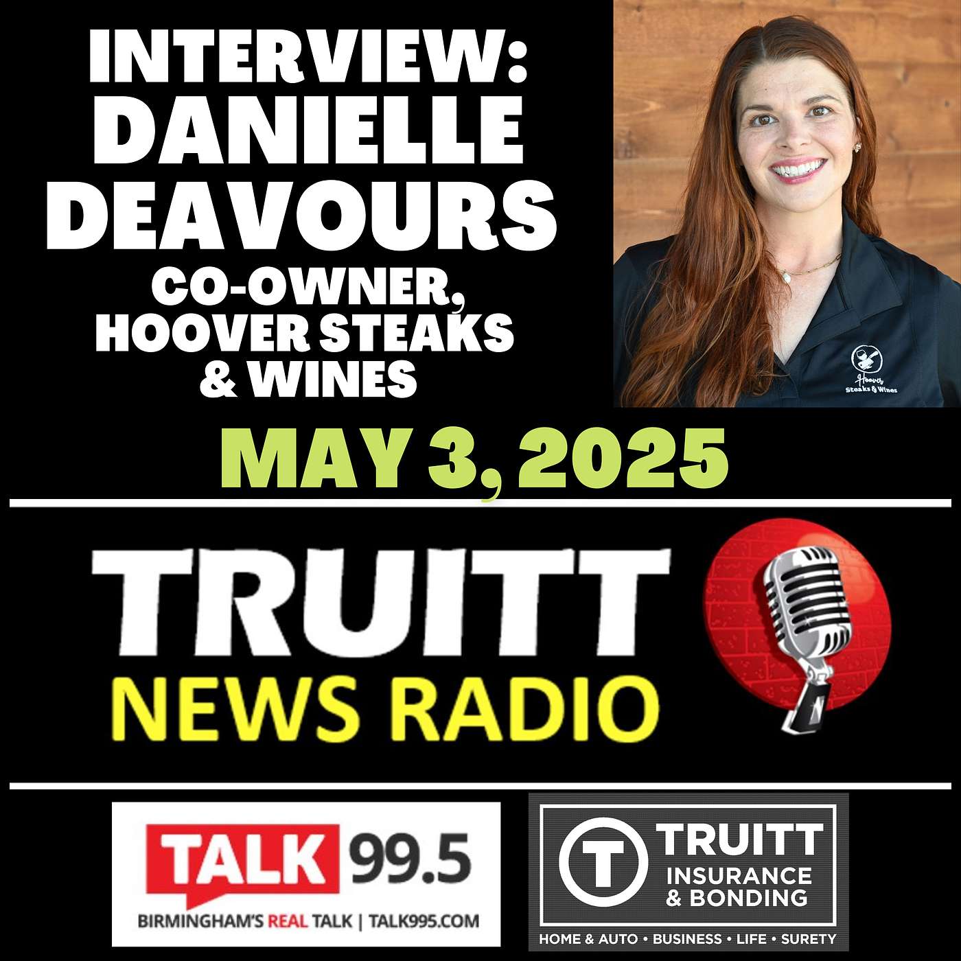 INTERVIEW: Danielle Deavours (co-owner, Hoover Steaks & Wines) from our May 3, 2025 TRUITT NEWS RADIO Show
