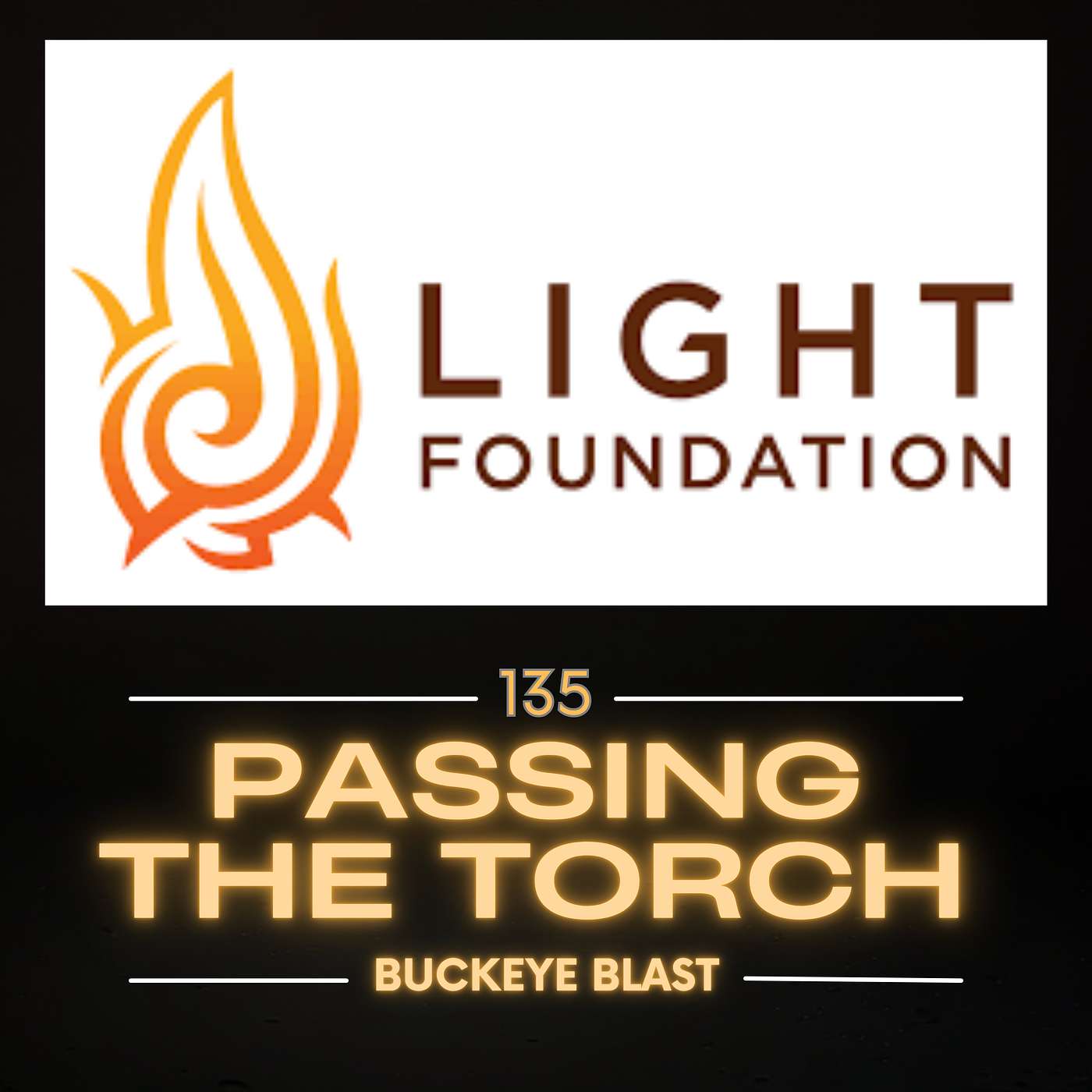 Ep. 135: The Light Foundation Buckeye Blast Ep. 135: The Light Foundation Buckeye Blast