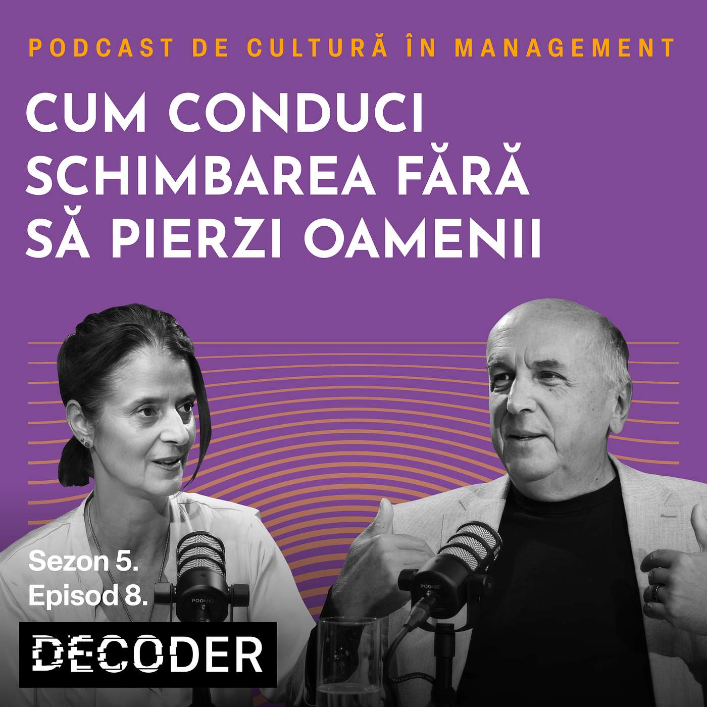 Sezon 5. Episod 8: Cum conduci schimbarea fără să pierzi oamenii Sezon 5. Episod 8: Cum conduci schimbarea fără să pierzi oamenii