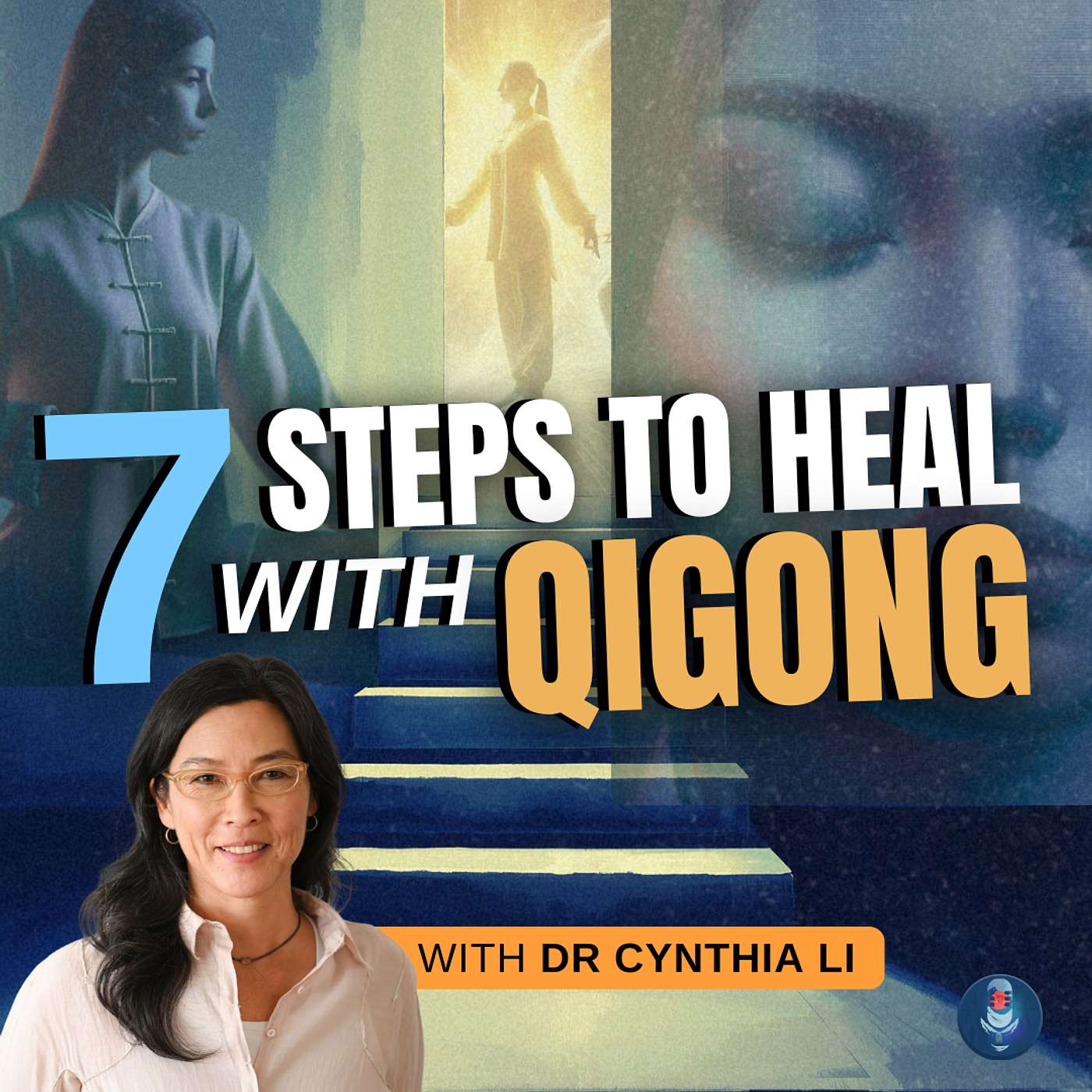 Effortless Healing & Qigong: Dr. Cynthia Li's 7 Steps to Flow episode artwork