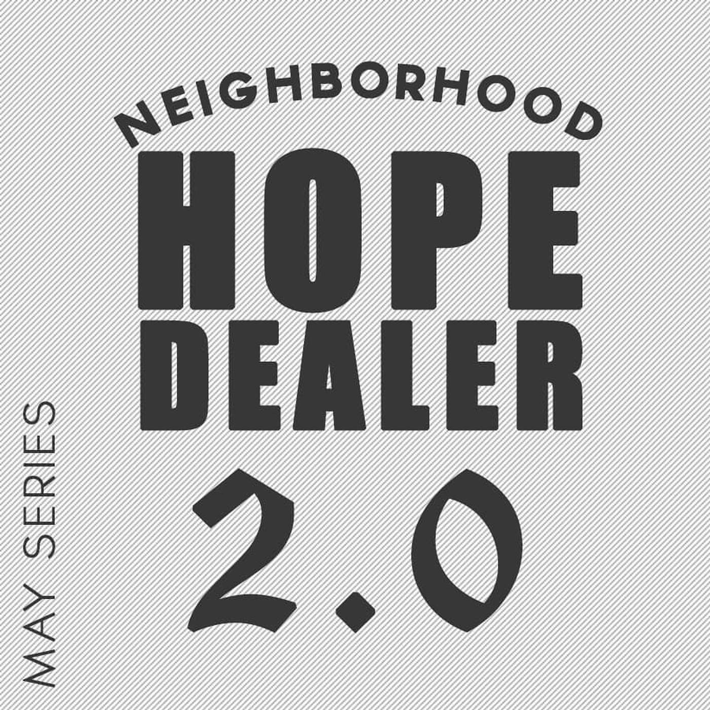 Hope Dealers 2.0 Part 2: Are You A Good Neighbor? episode artwork