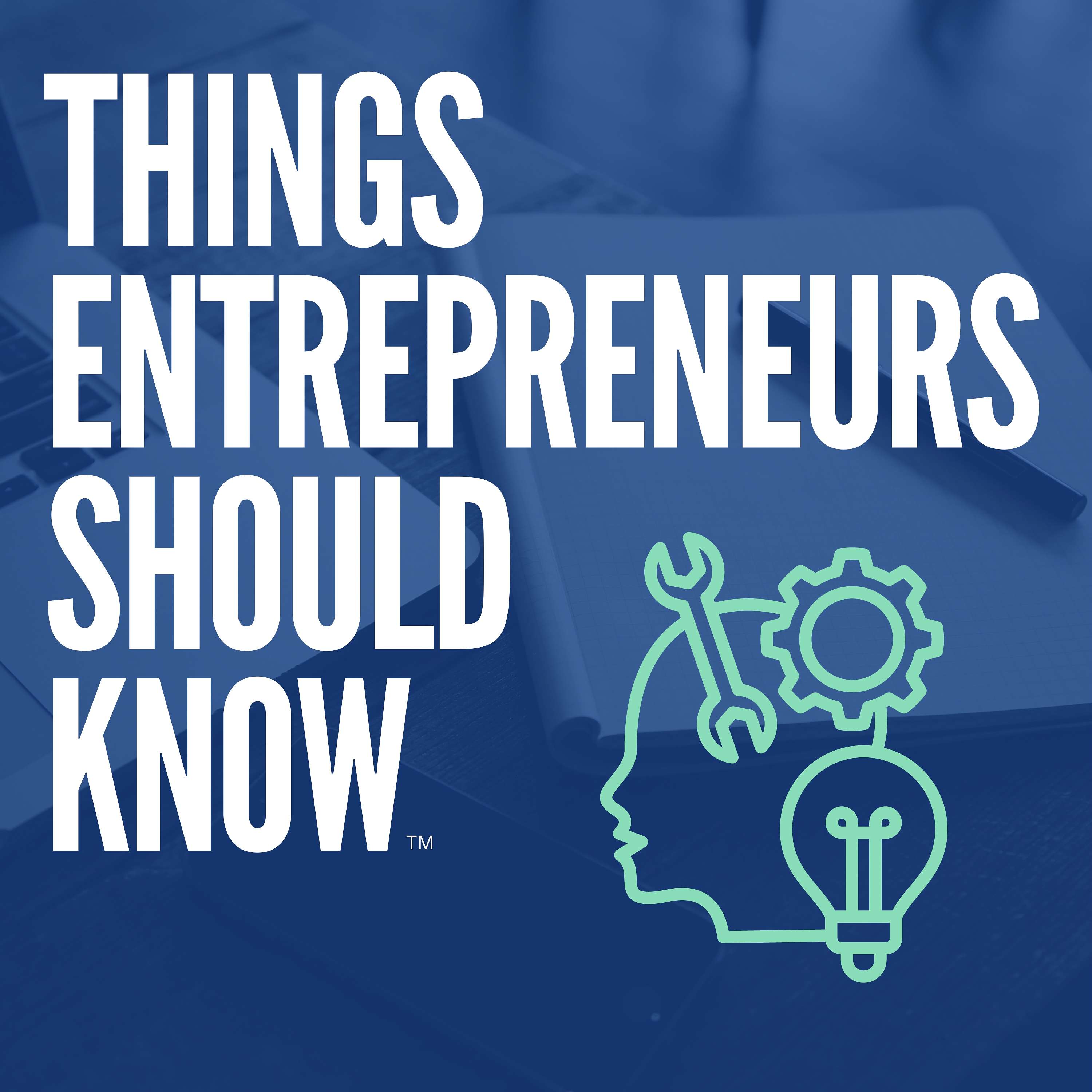 Things Entrepreneurs Should Know