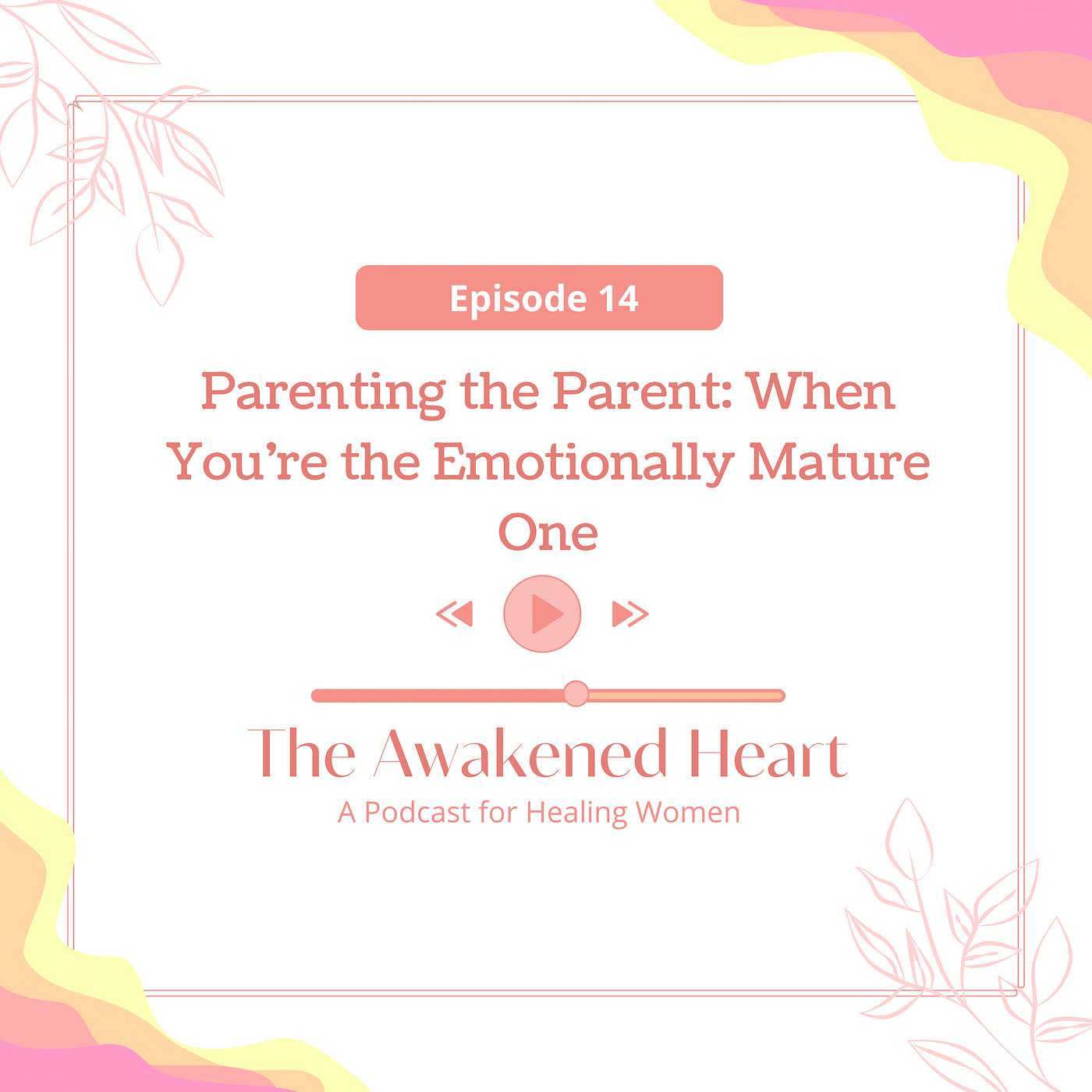 Parenting the Parent: When You’re the Emotionally Mature One episode artwork