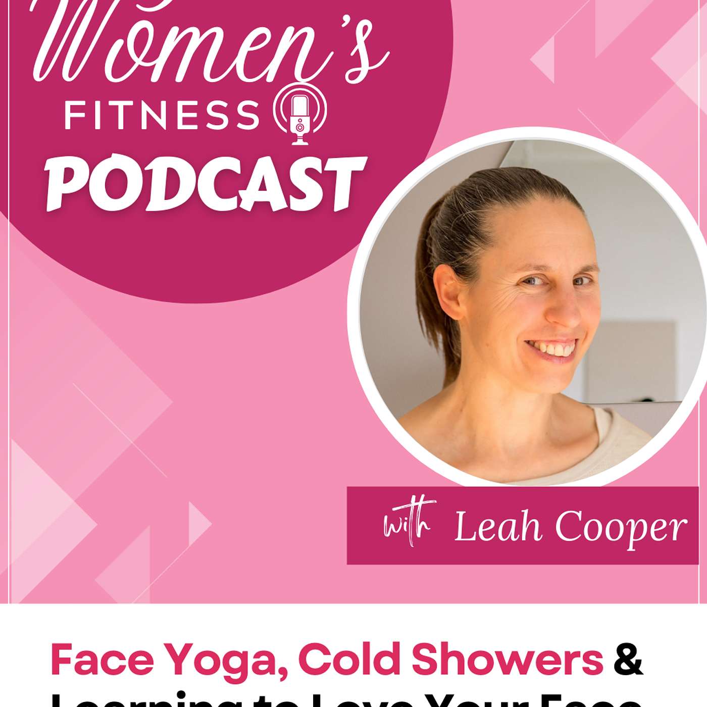 Face Yoga, Cold Showers & Learning to Love Your Face with Leah Cooper