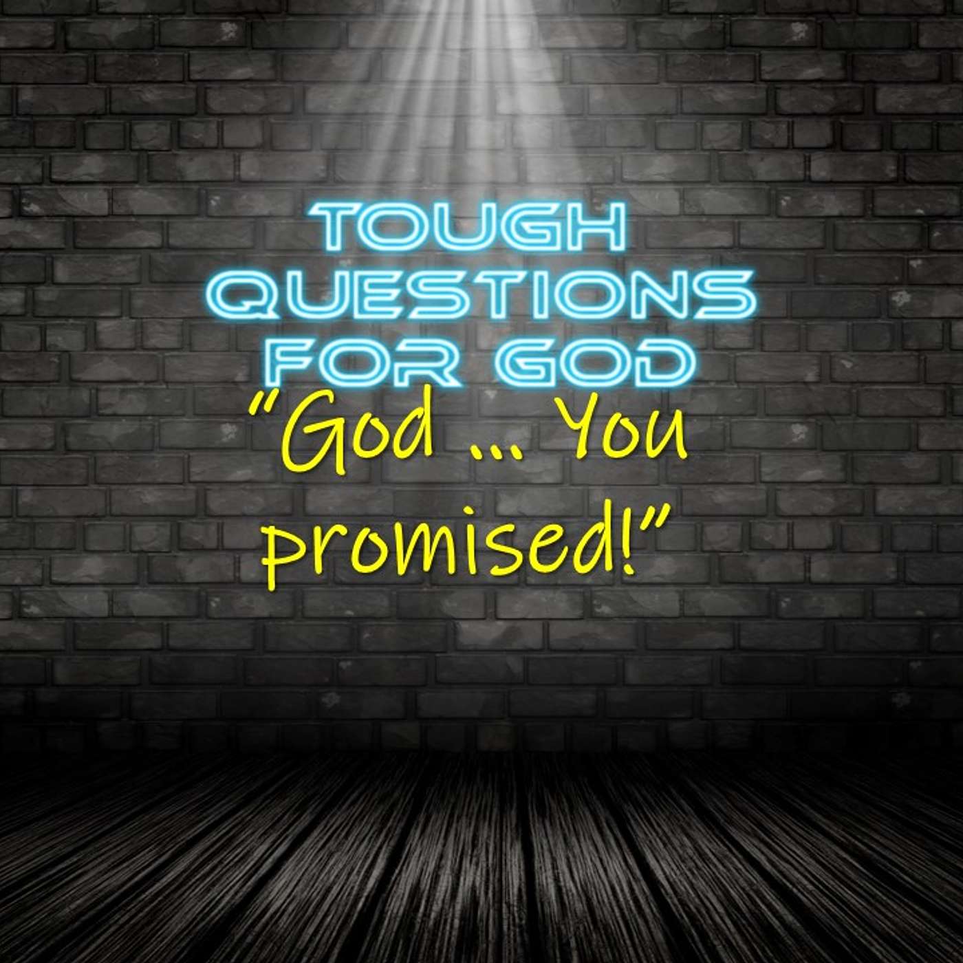 “God, You promised!”
