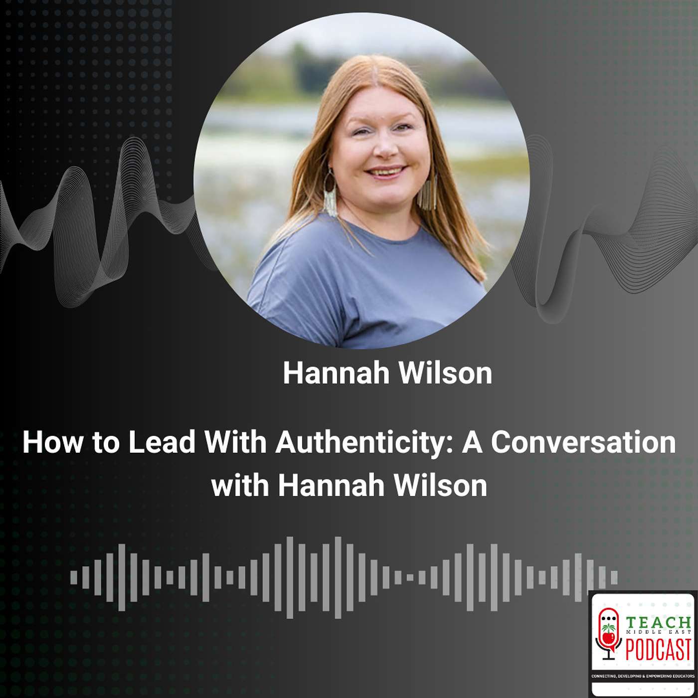 How to Lead With Authenticity: A Conversation with Hannah Wilson