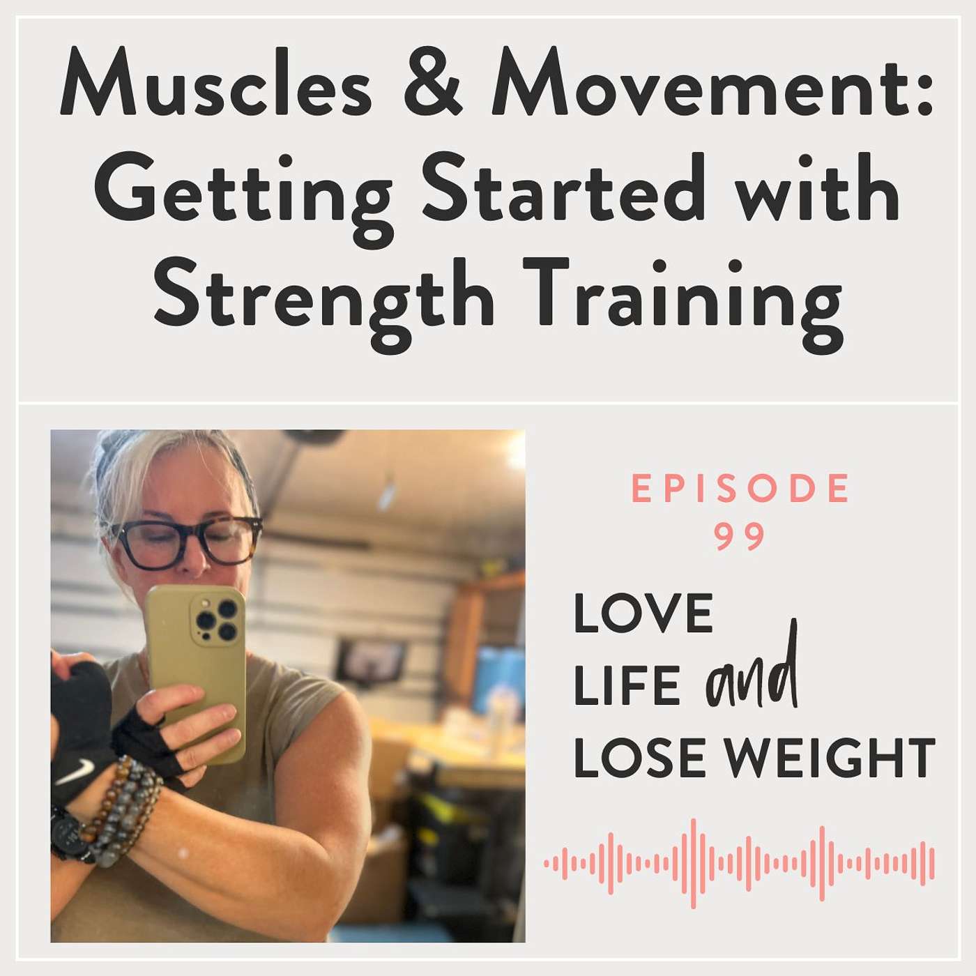 99: Muscles & Movement: Getting Started with Strength Training