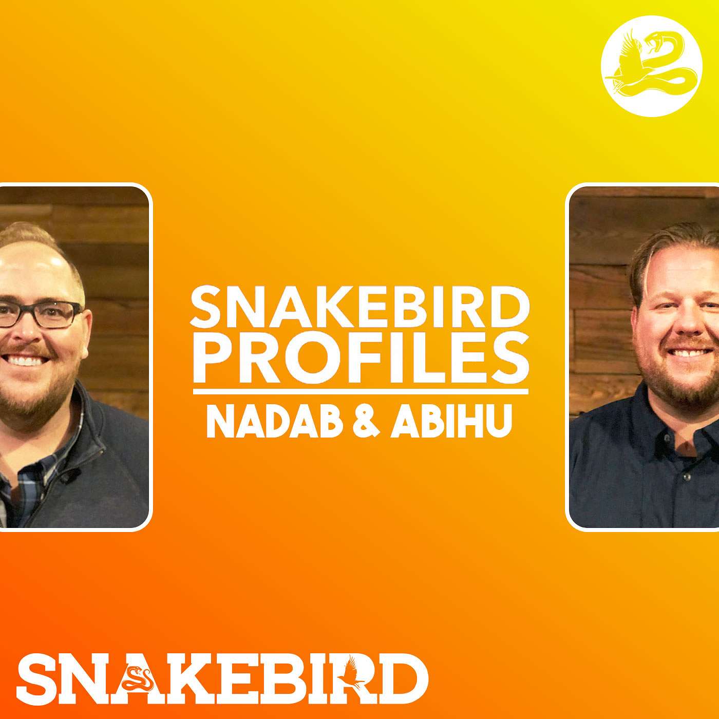 Episode 32: Snakebird Profiles | Nadab & Abihu