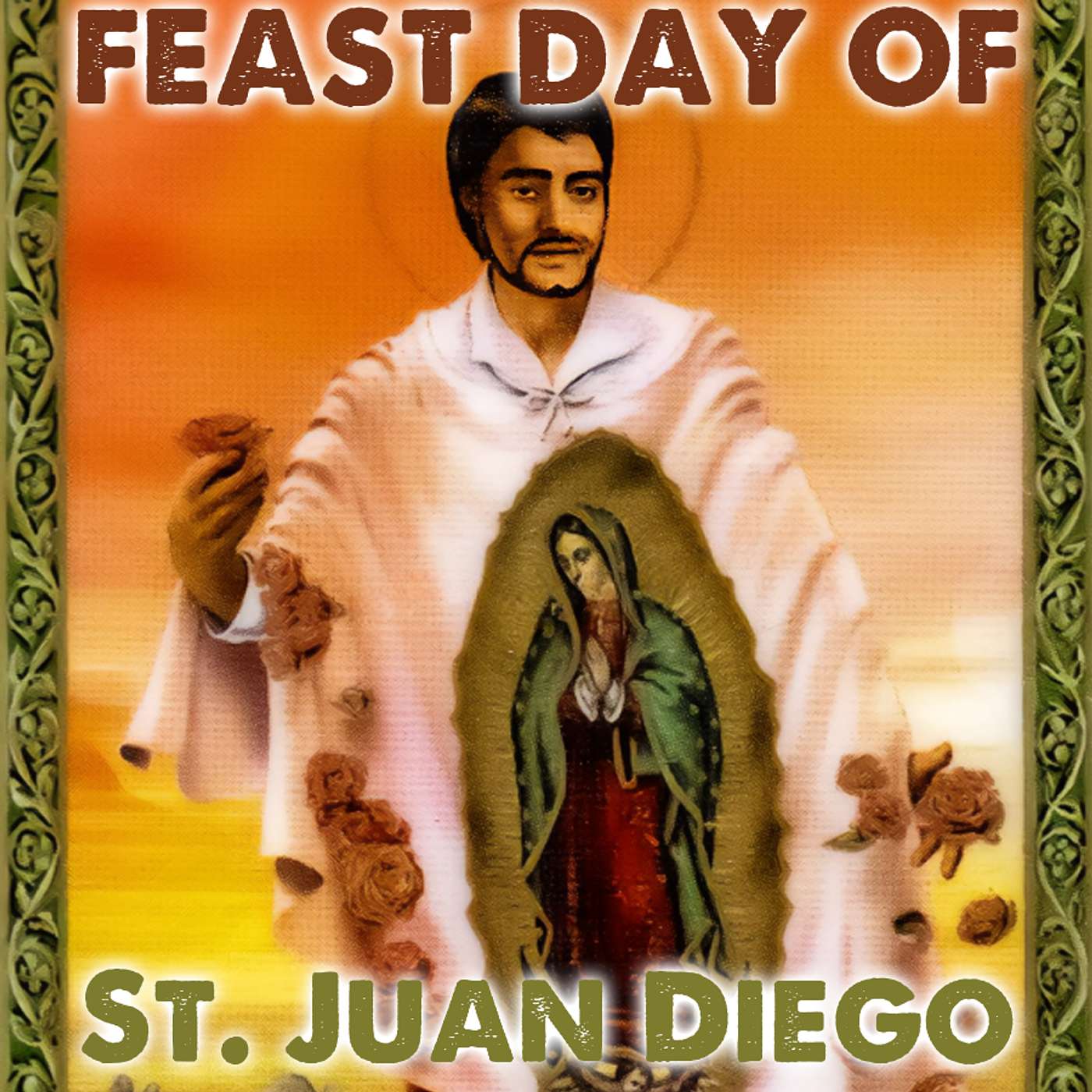 Season 5 Episode 307 - Feast day of St. Juan Diego Cuauhtlatoatzin episode artwork