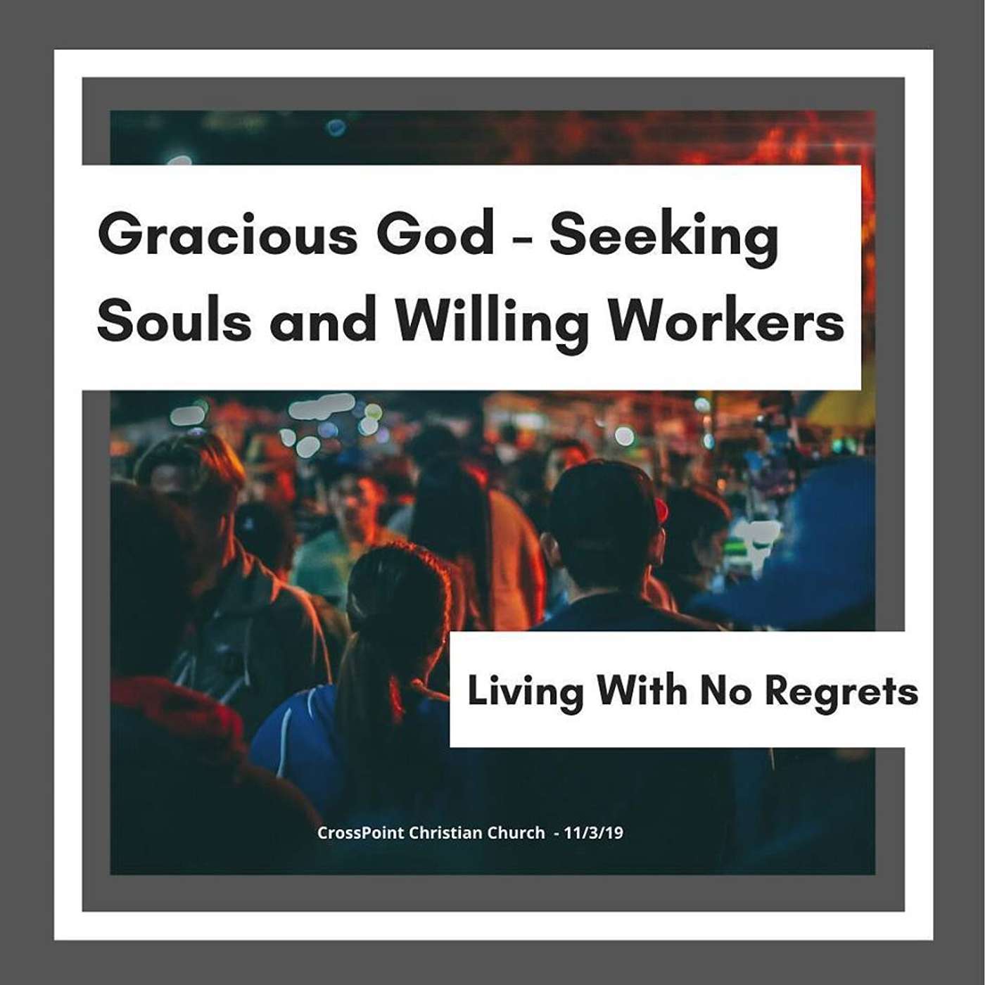 Gracious God - Seeking Souls and Willing Workers (Living With No Regrets)