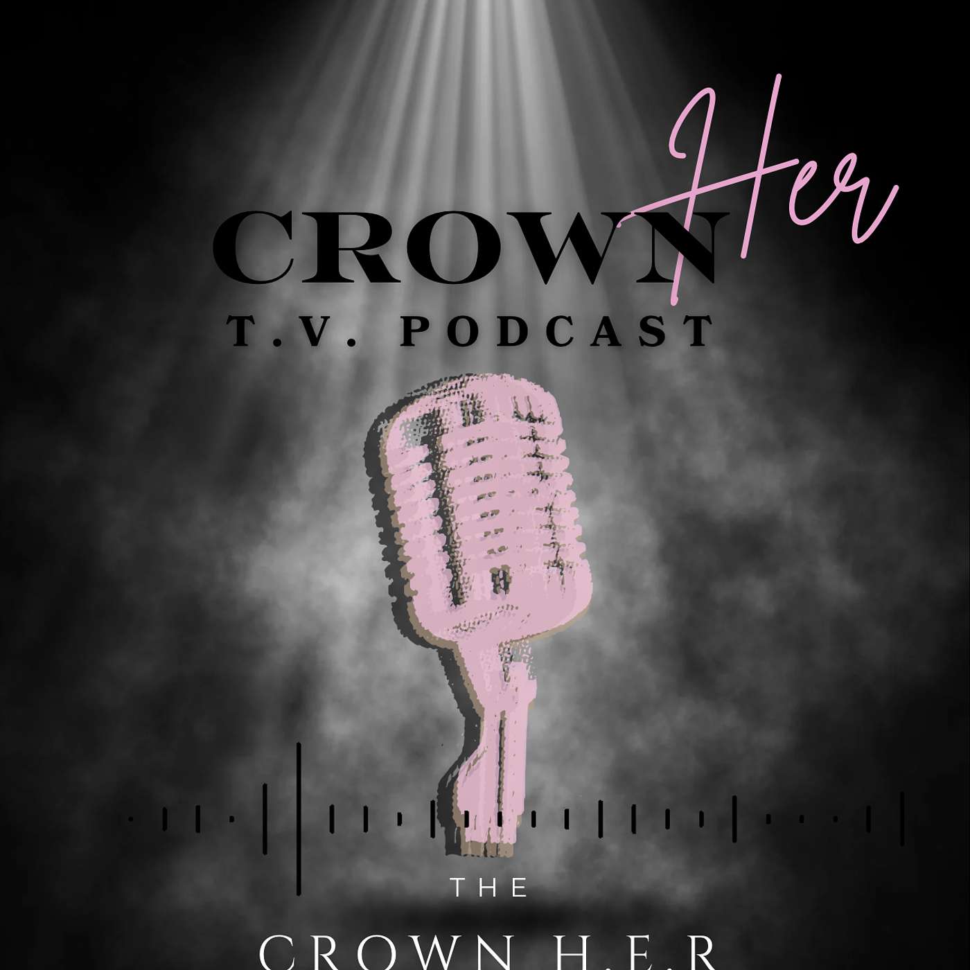 The CrownH.E.R TV Podcast