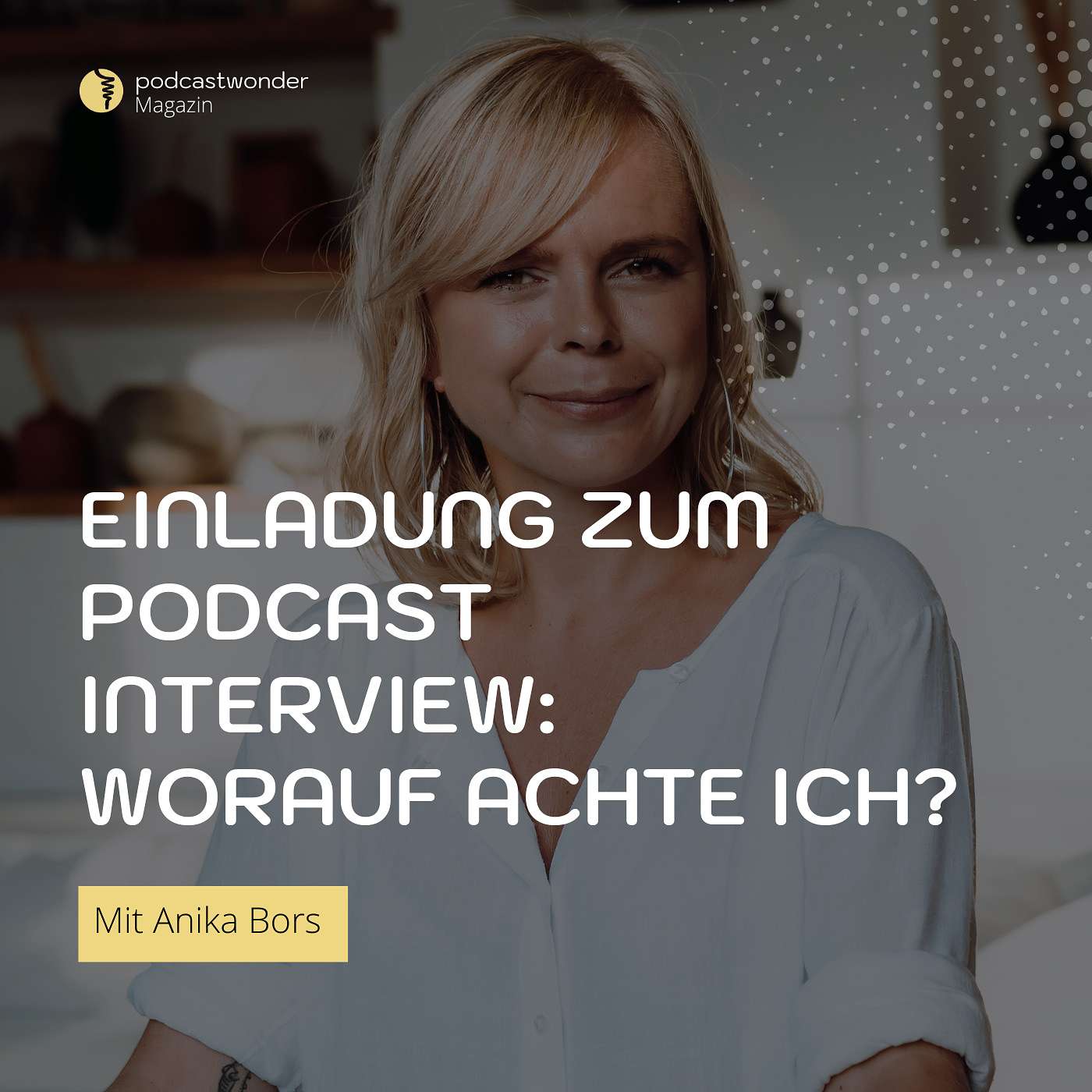 Einladung zum Podcast Interview: Worauf achte ich bei einer Anfrage?