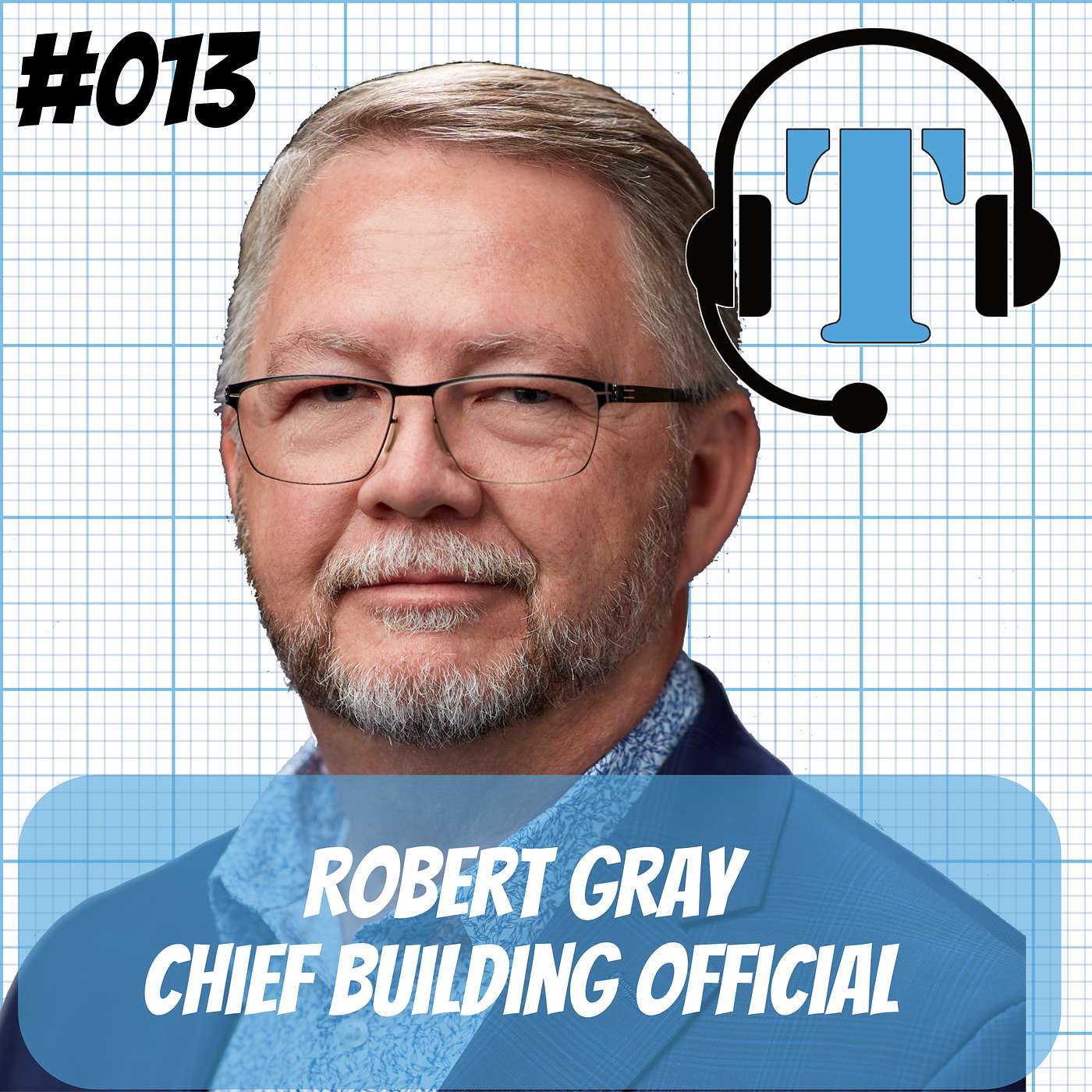 Building Safety Leadership with Robert Gary: ICC, IAPMO, Los Gatos, Code Development, Housing, and the Future of Building Officials