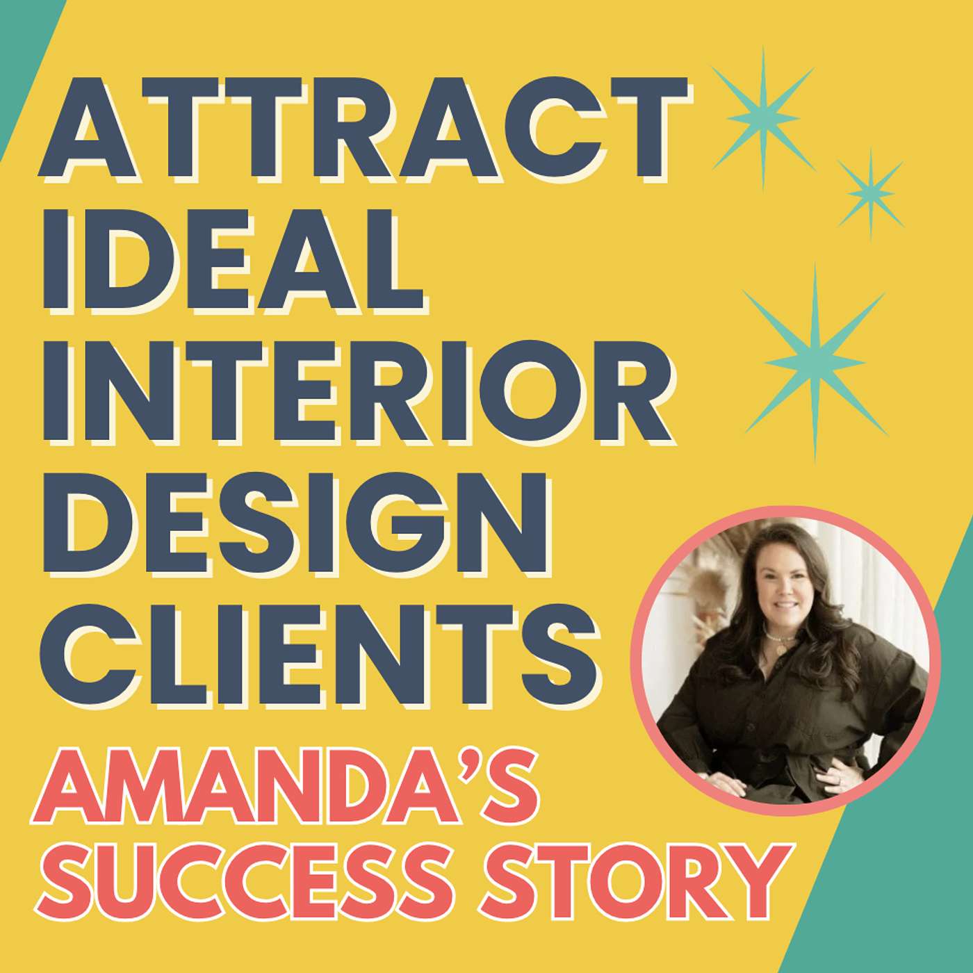 Ep. 9: Updating Her Website Copy Helped Interior Designer Amanda Welch Attract Ideal Clients