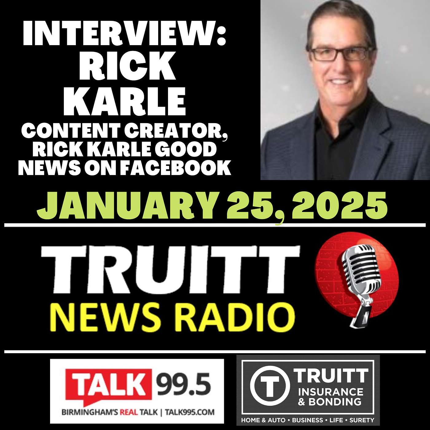 INTERVIEW: Rick Karle (Rick Karle Good News on Facebook) from our January 25, 2025 TRUITT NEWS RADIO Show