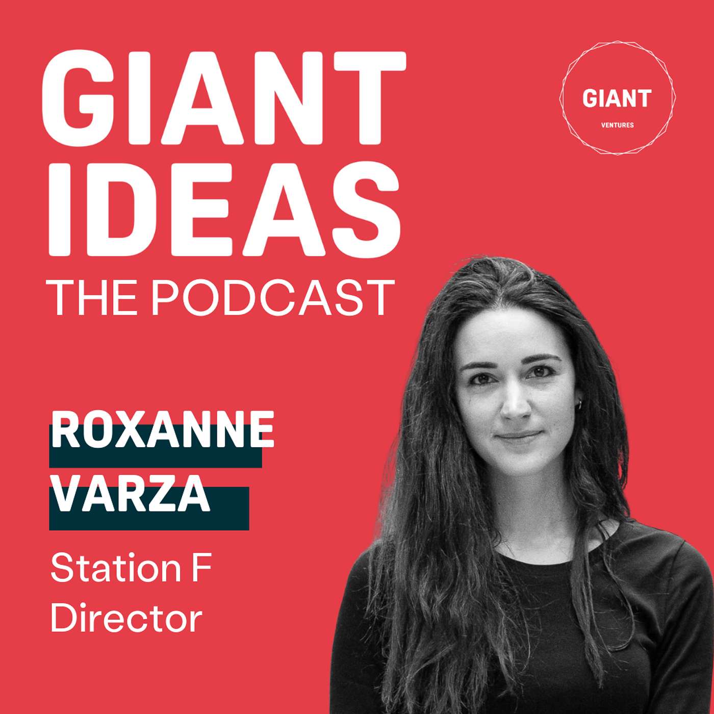 Station F Director, Roxanne Varza: How to Turn a Country into a Tech Superpower