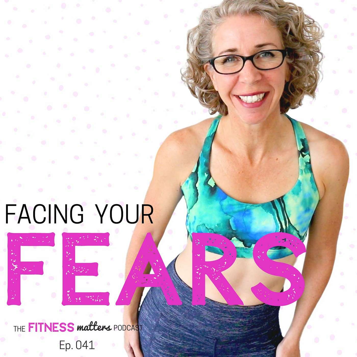 Facing Your FEARS episode artwork