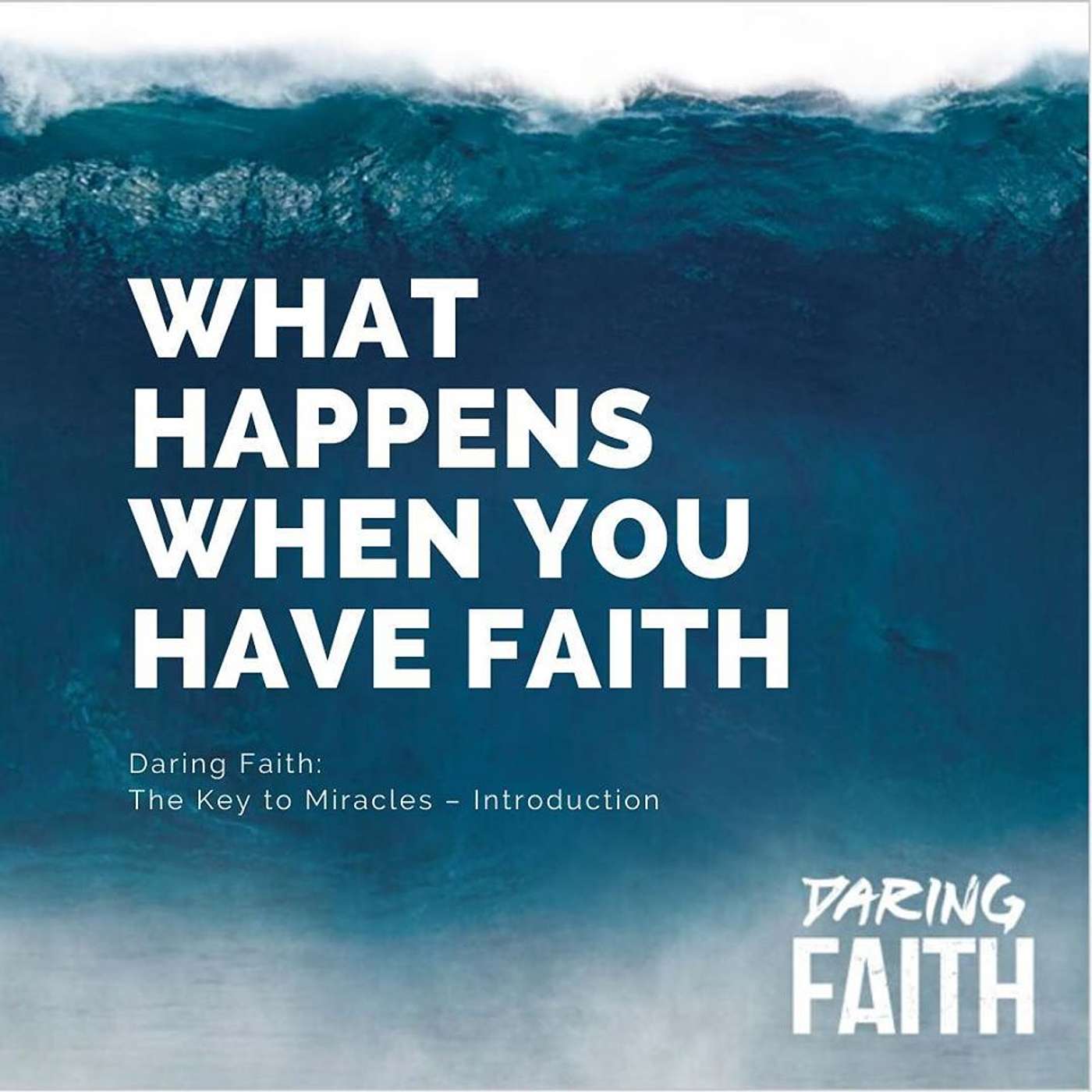 What Happens When You Have Faith