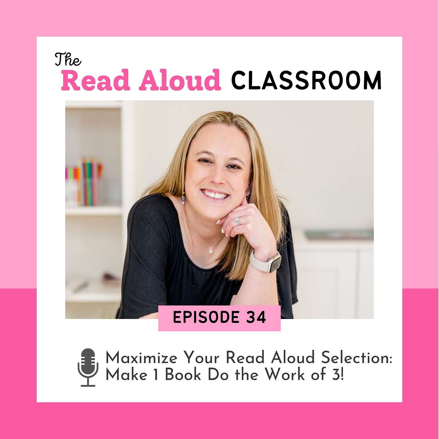 34. Maximize Your Read Aloud Selections: Make One Book Do the Work of Three episode artwork