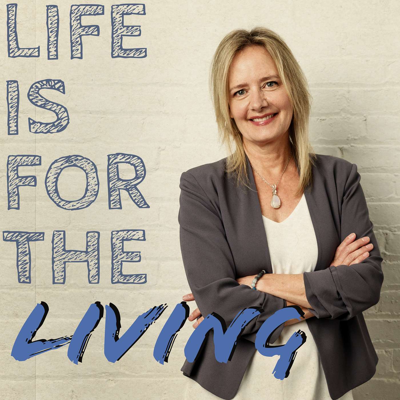Life is for the Living