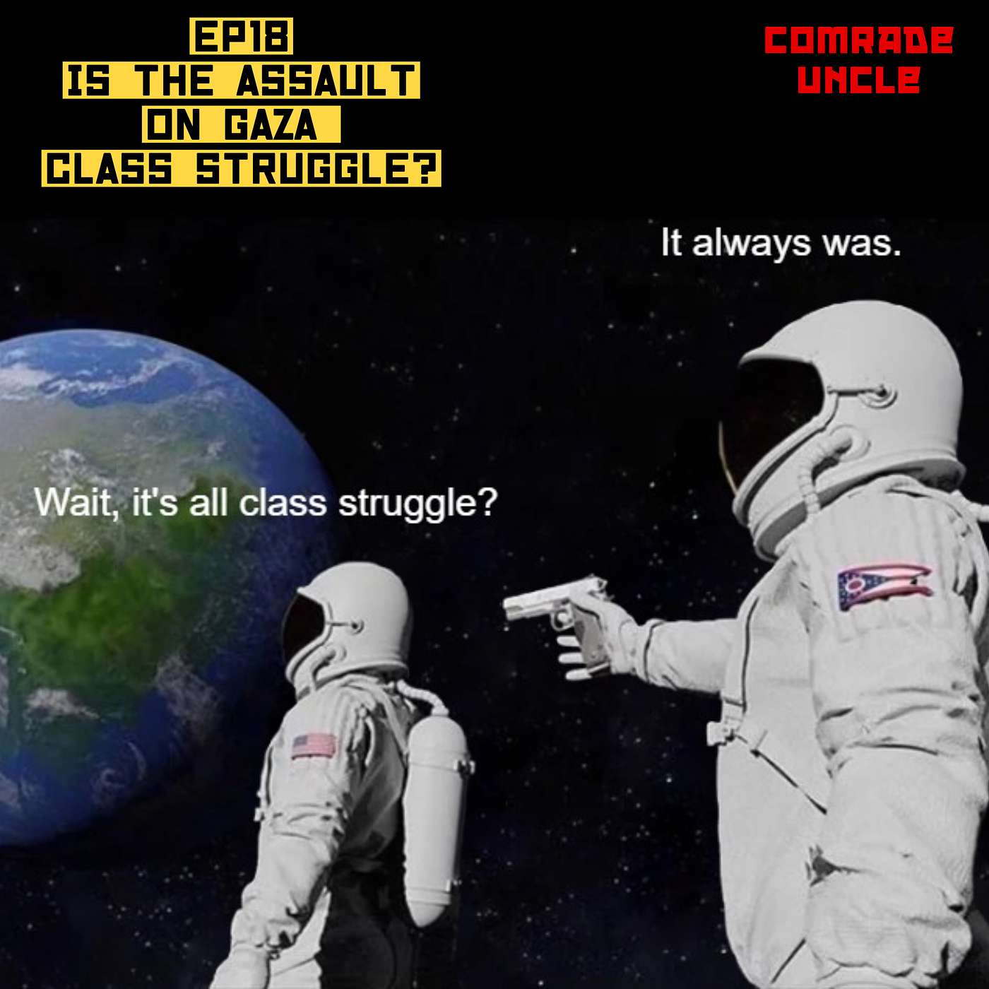 EP 18 Is The Assault On Gaza Class Struggle?