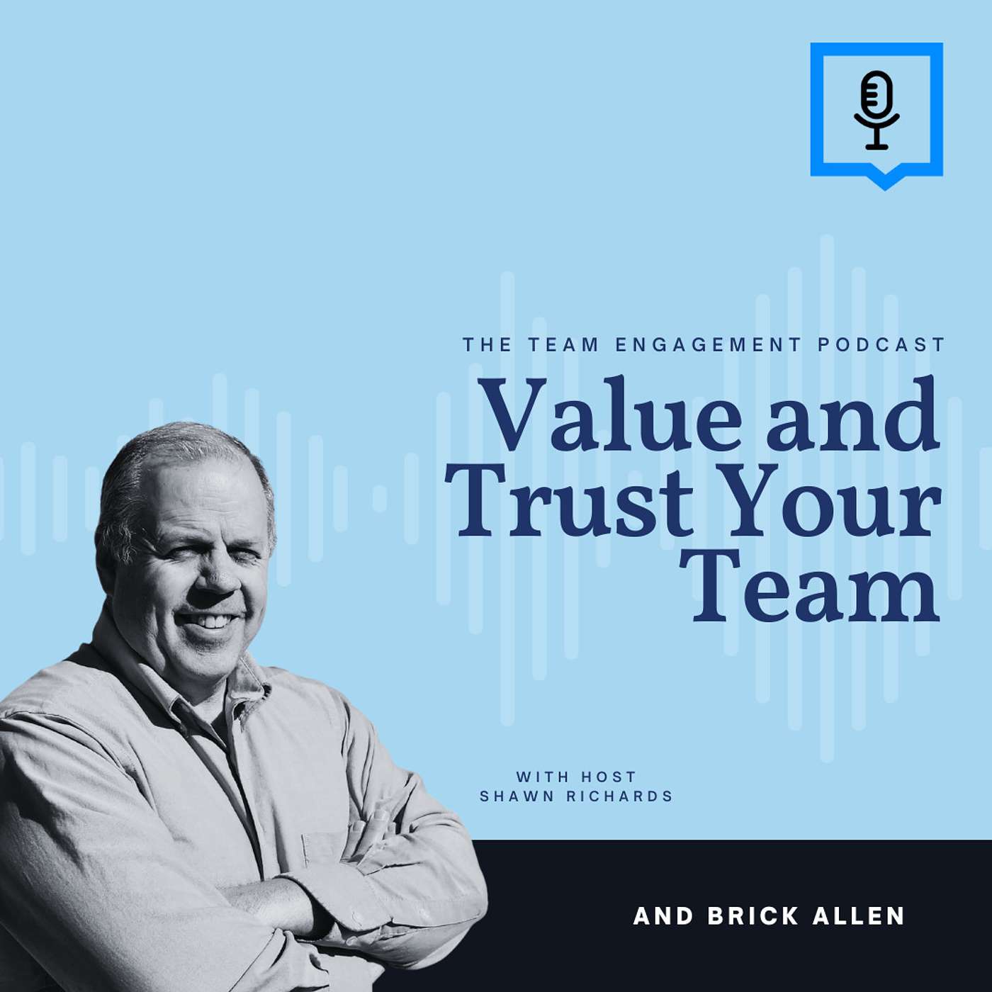 Value and Trust Your Team | Brick Allen