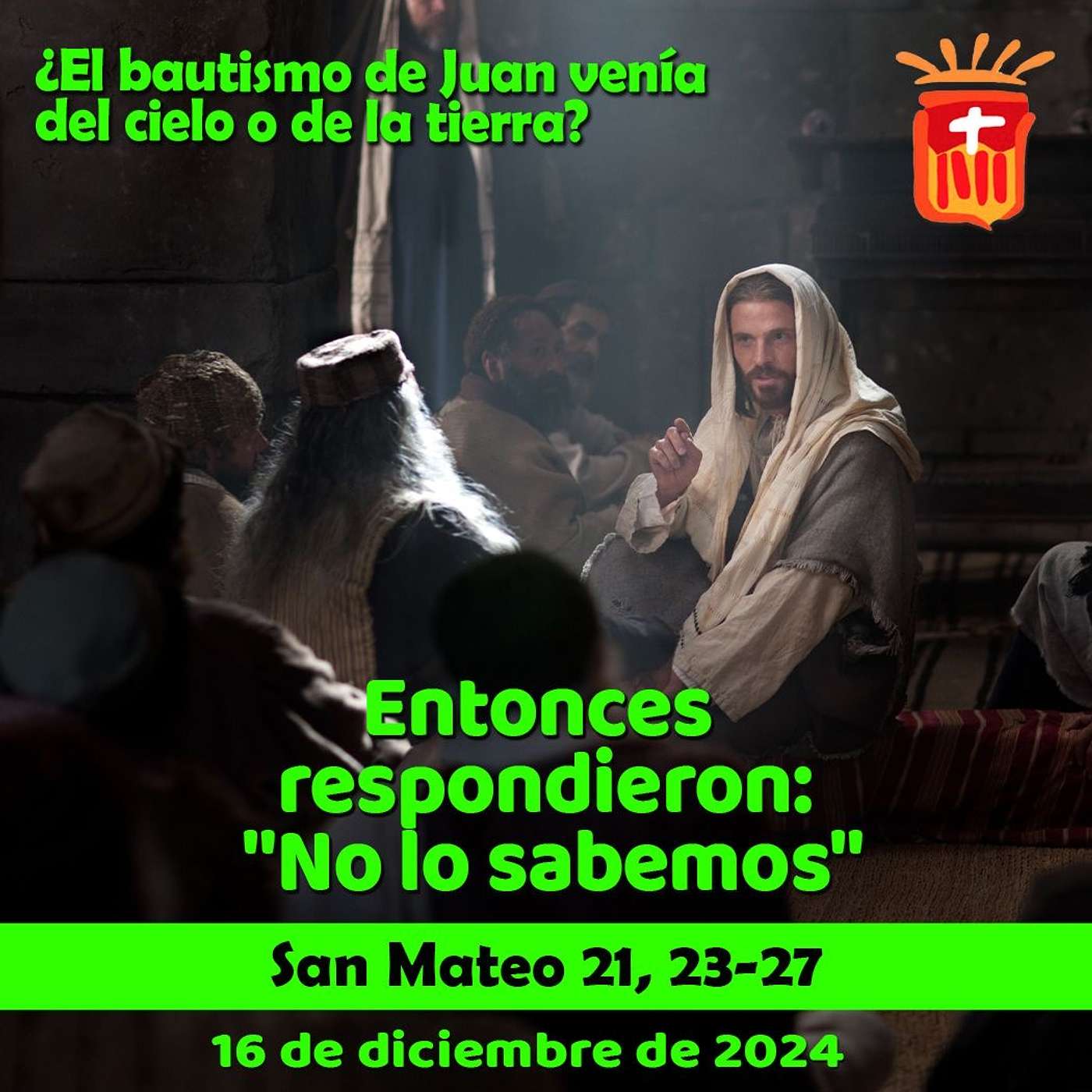 2024-12-16 San Mateo 21, 23-27: Lunes III Adviento